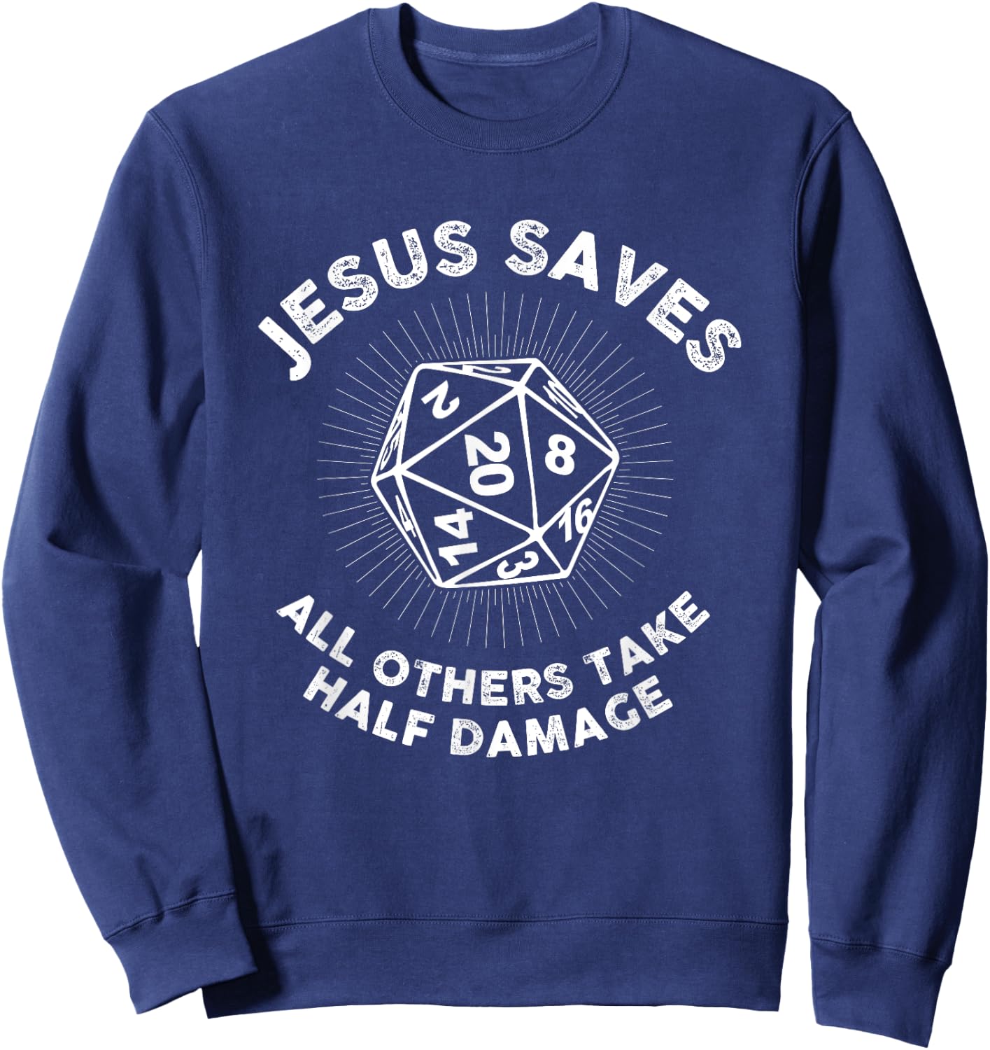 Jesus Saves Gift A D20 Role Playing Nerd Sweatshirt - Sweatshirt | Navy