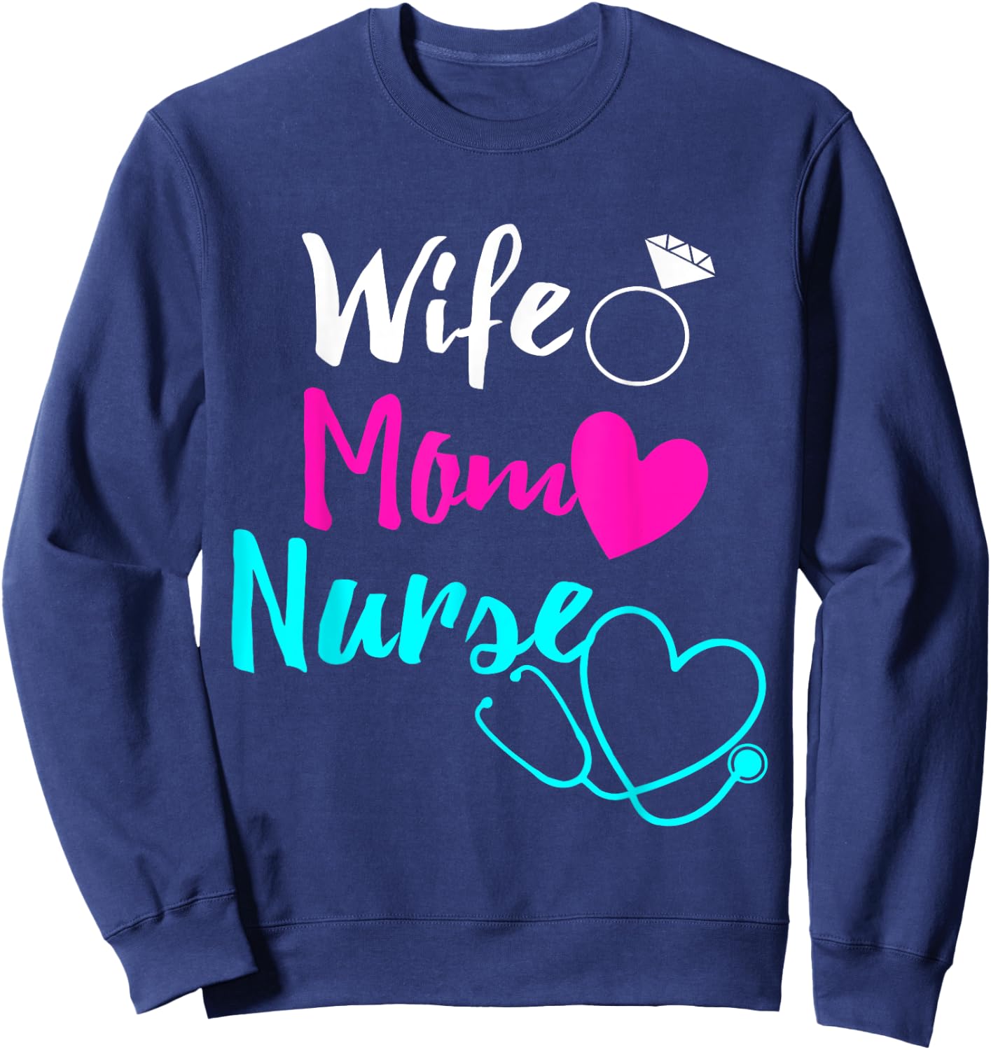 Wife Mom Nurse RN LPN Mothers Day Gift Nurses Sweatshirt - Sweatshirt | Navy