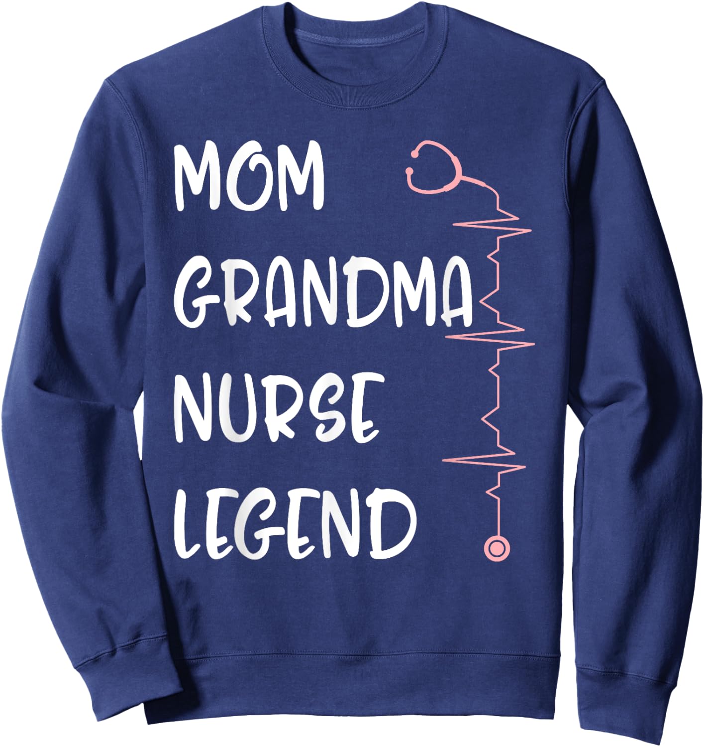 Nurses Week Mom Grandma Nurse Legend Mothers Day Retirement Sweatshirt - Sweatshirt | Navy