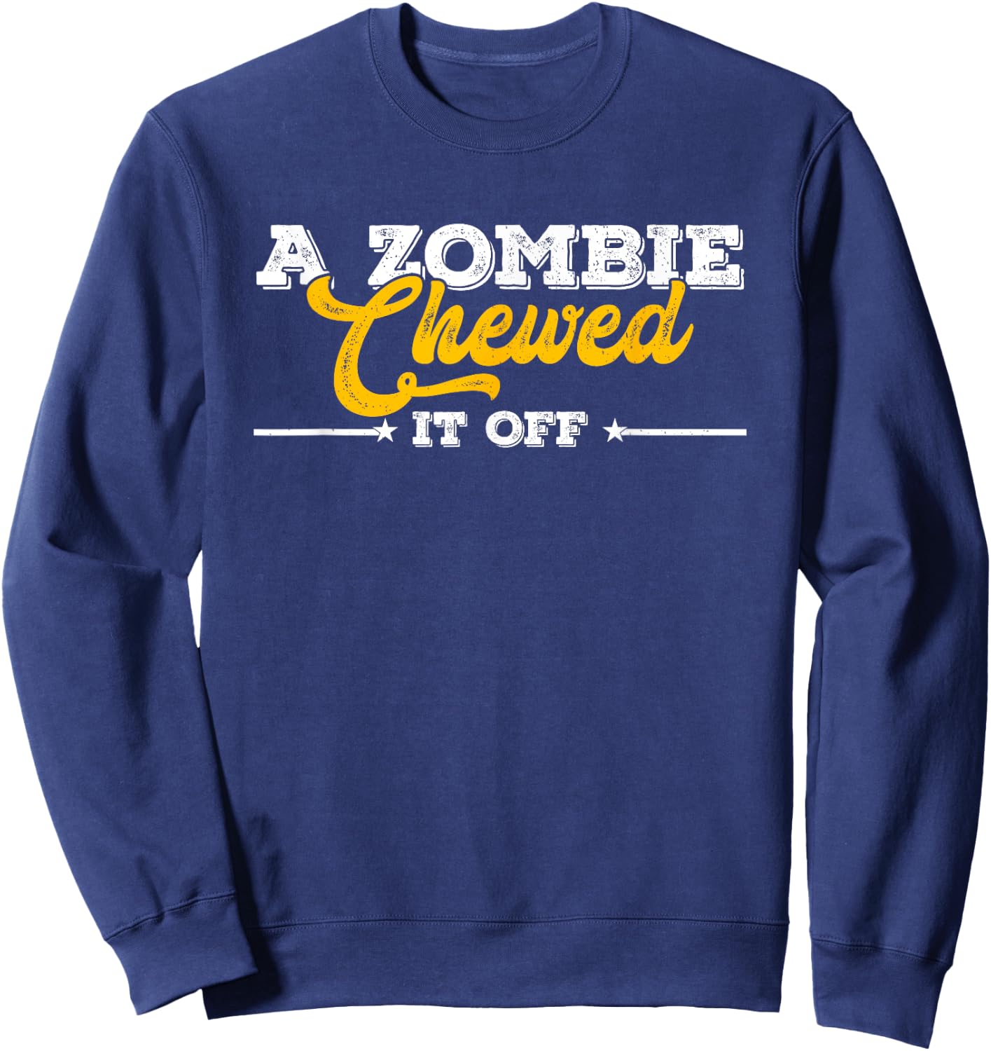 A Zombie Chewed It Off Funny Leg Arm Amputee Recovery Sweatshirt - Sweatshirt | Navy