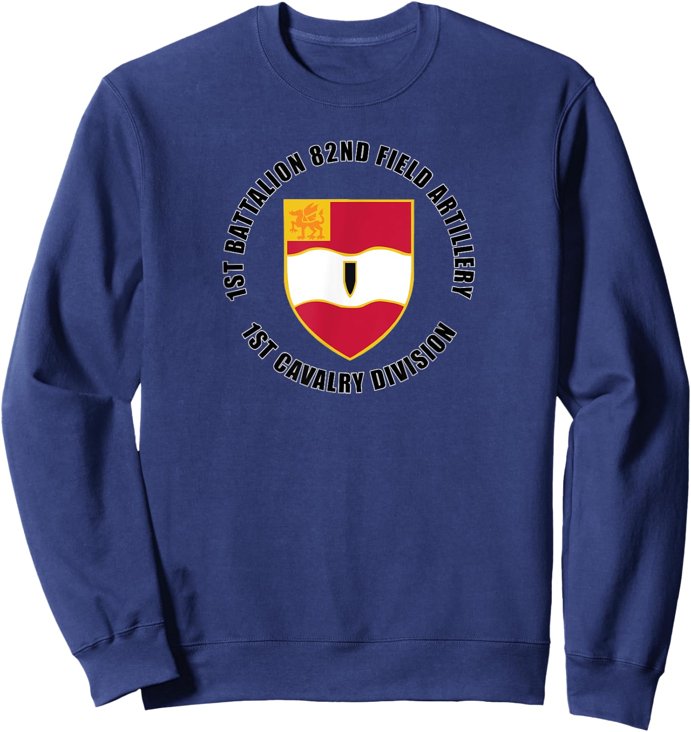 1st Battalion 82nd Field Artillery 1st Cavalry Division Gift Sweatshirt - Sweatshirt | Navy