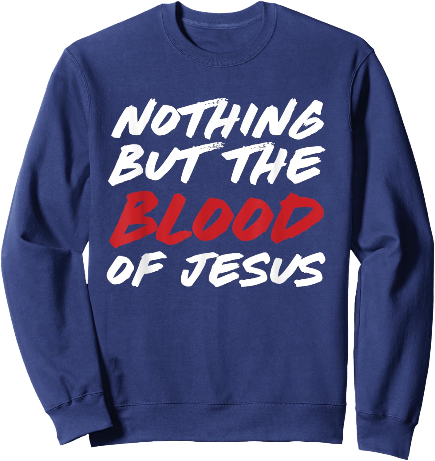 Nothing But The Blood of Jesus Hymn Lyrics Sweatshirt - Sweatshirt | Navy