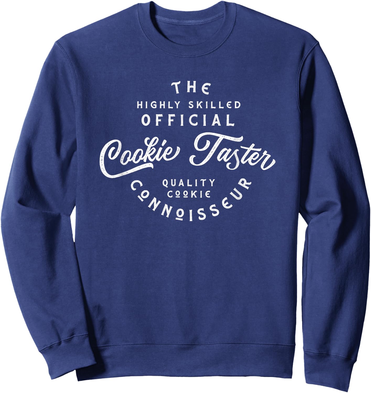 Cookies Taster, connoisseur taste tester of cookies Sweatshirt - Sweatshirt | Navy
