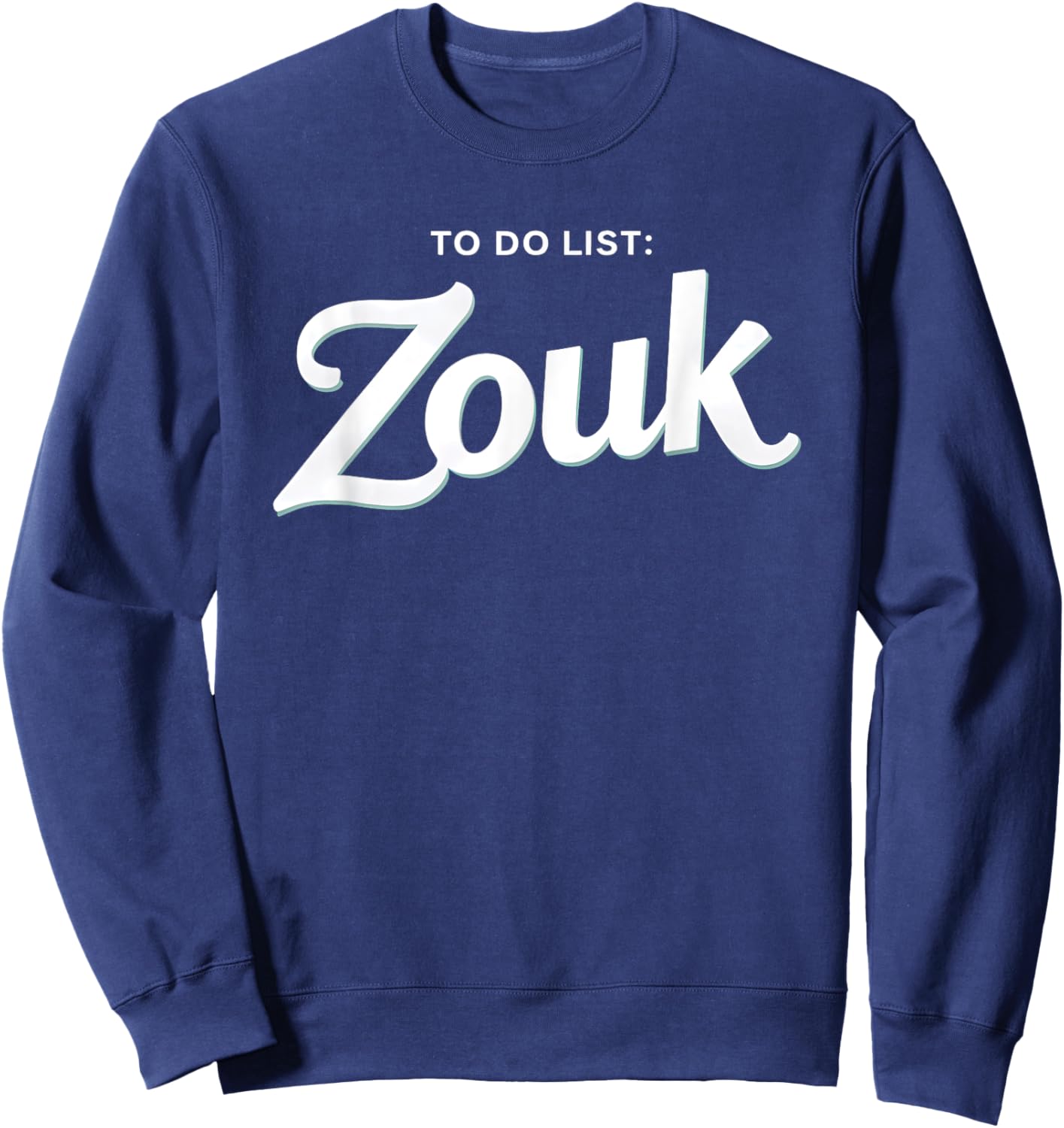 To Do List Zouk Sweatshirt - Sweatshirt | Navy