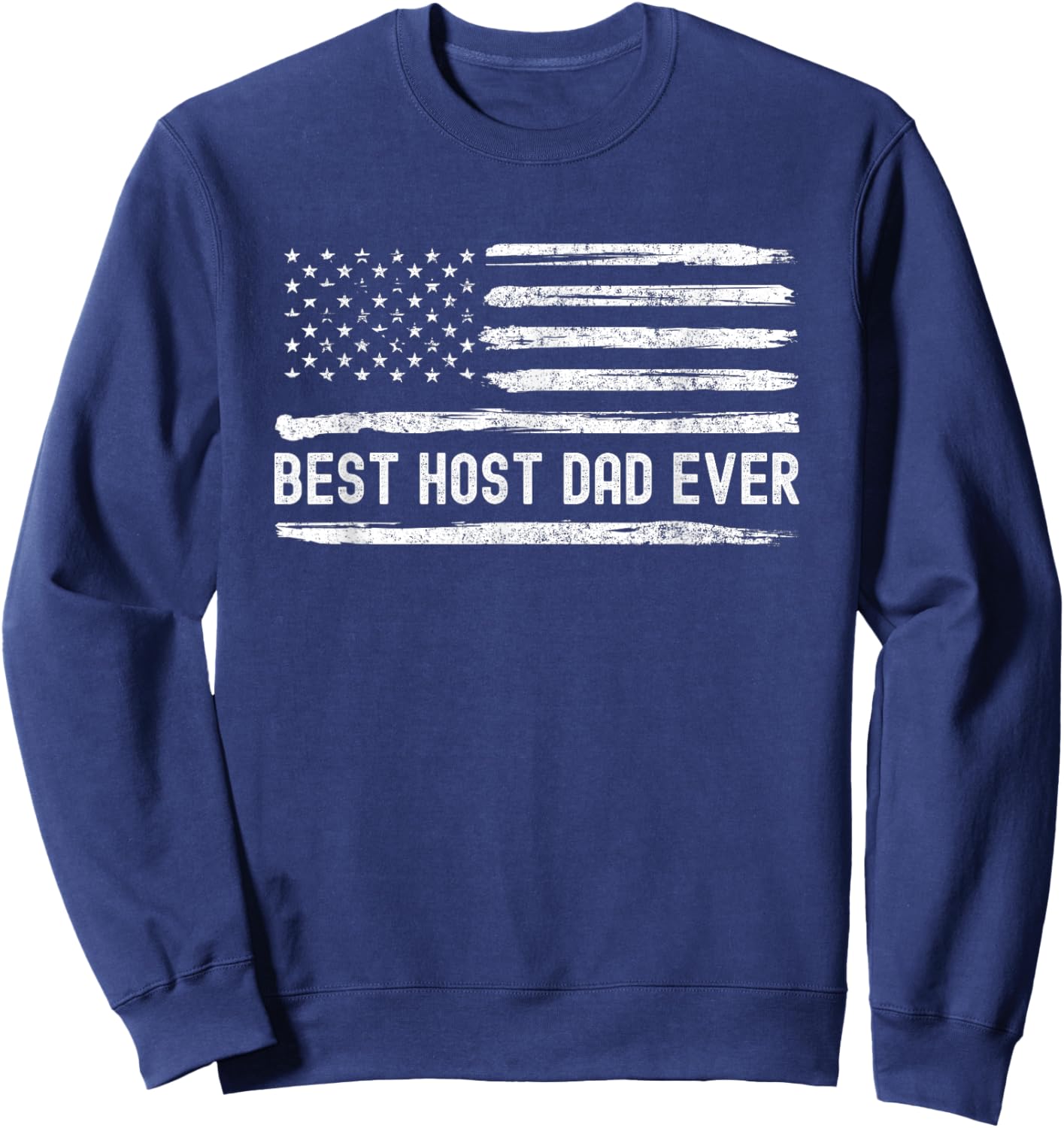 Host Dad Best Ever Flag Sweatshirt - Sweatshirt | Navy