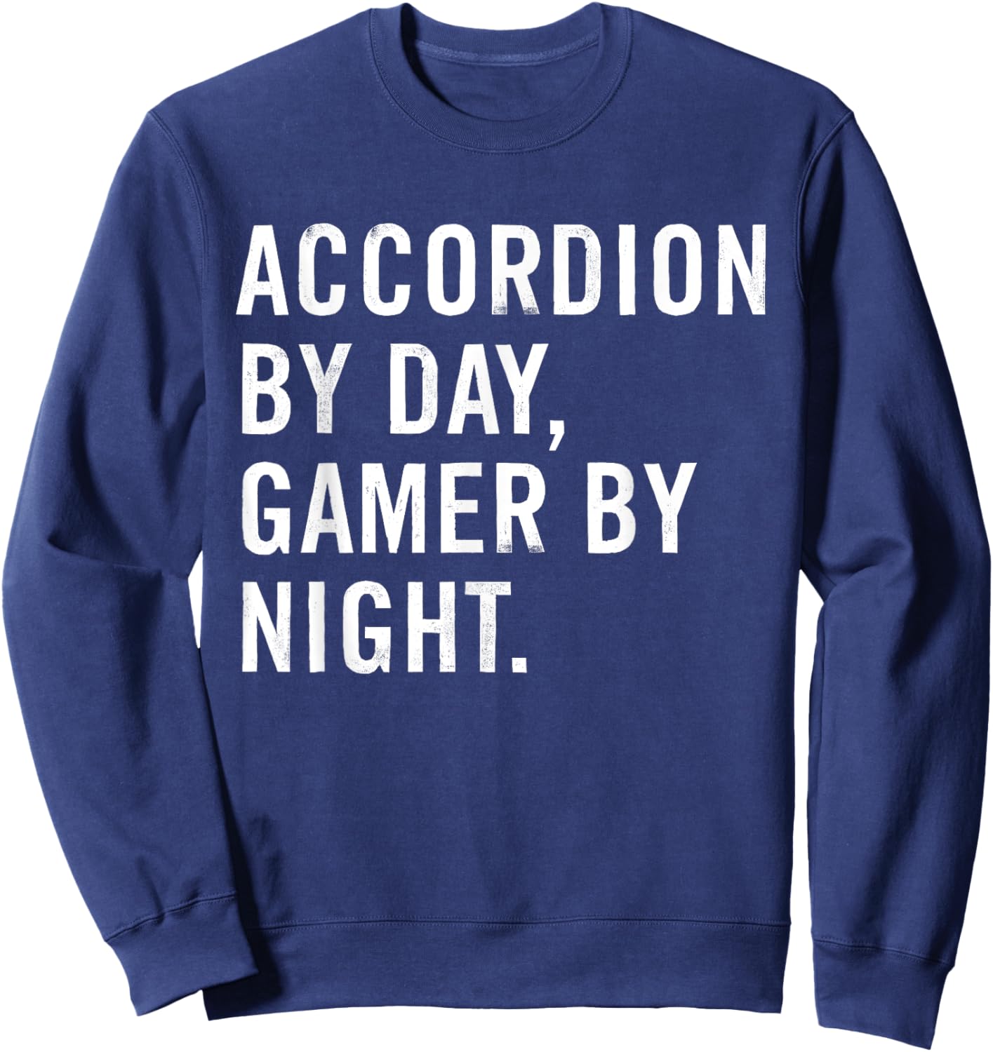 Accordion By Day Gamer By Night Sweatshirt - Sweatshirt | Navy