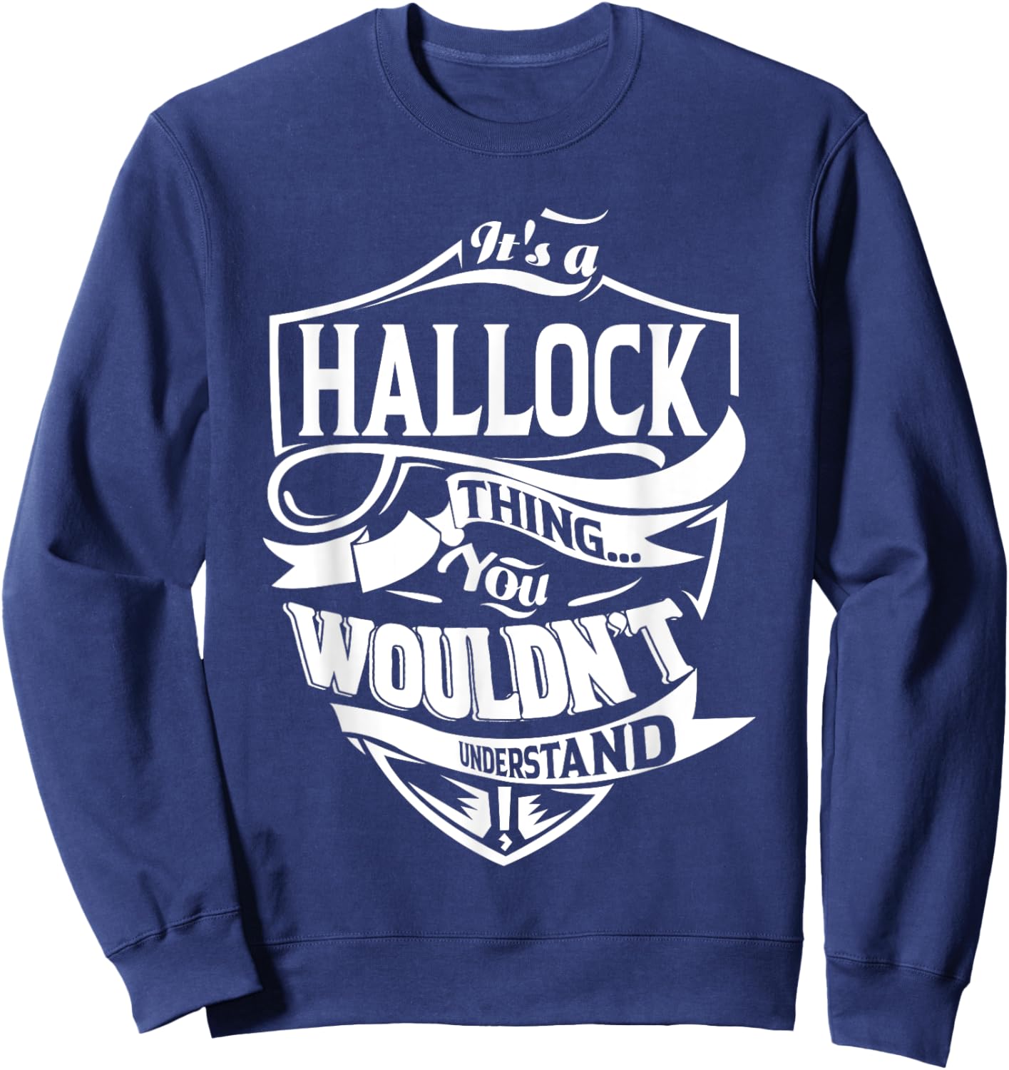 It's a HALLOCK Thing Gifts Sweatshirt - Sweatshirt | Navy