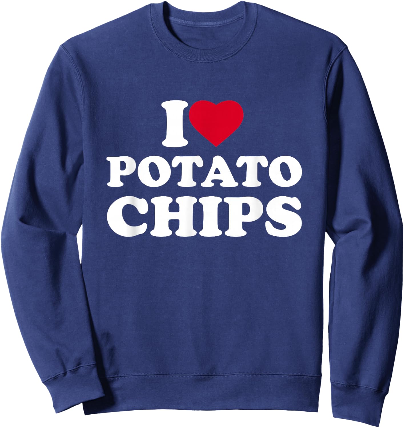 I Love Heart Potato Chips Lover Snack Food Sweatshirt - Sweatshirt | Navy