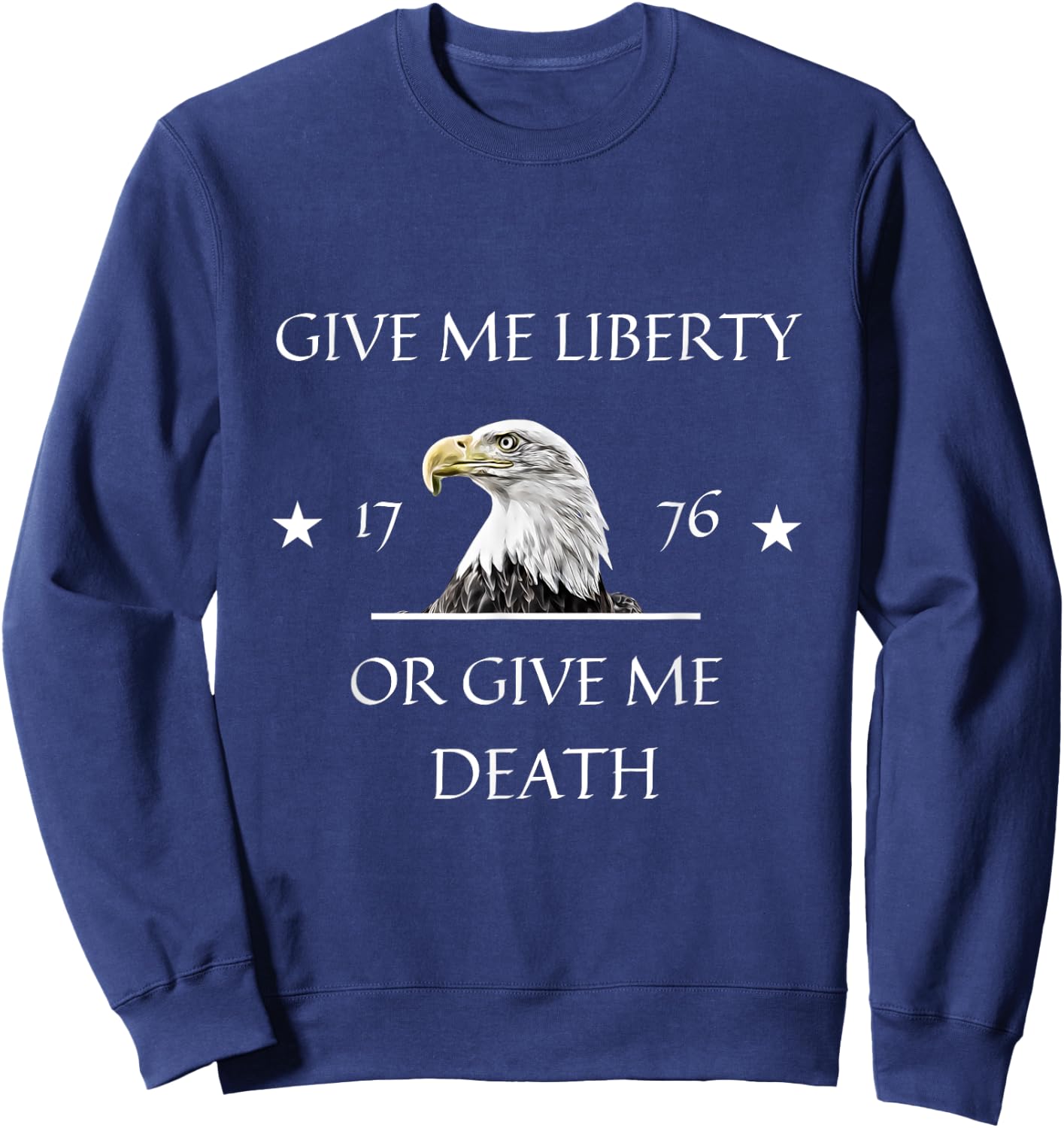 Give Me Liberty or Give Me Death Sweatshirt - Sweatshirt | Navy