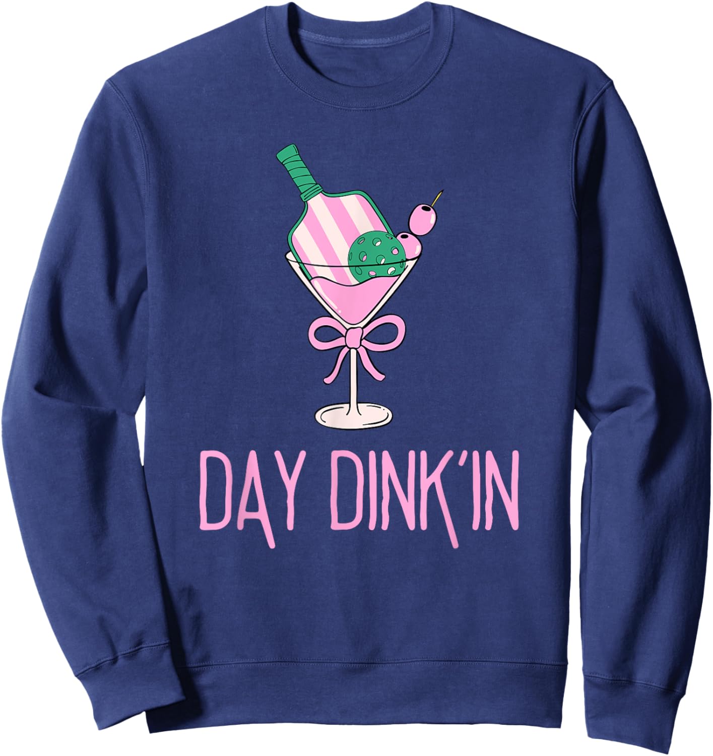 Funny Pink Pickleball Party, DAY DINK'IN Sweatshirt - Sweatshirt | Navy