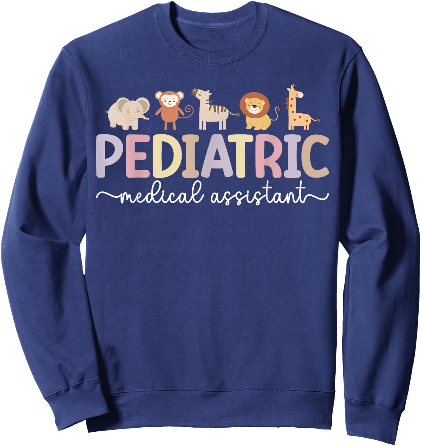 Peds Medical Assistant Pediatric Medical Assistant Sweatshirt - Sweatshirt | Navy
