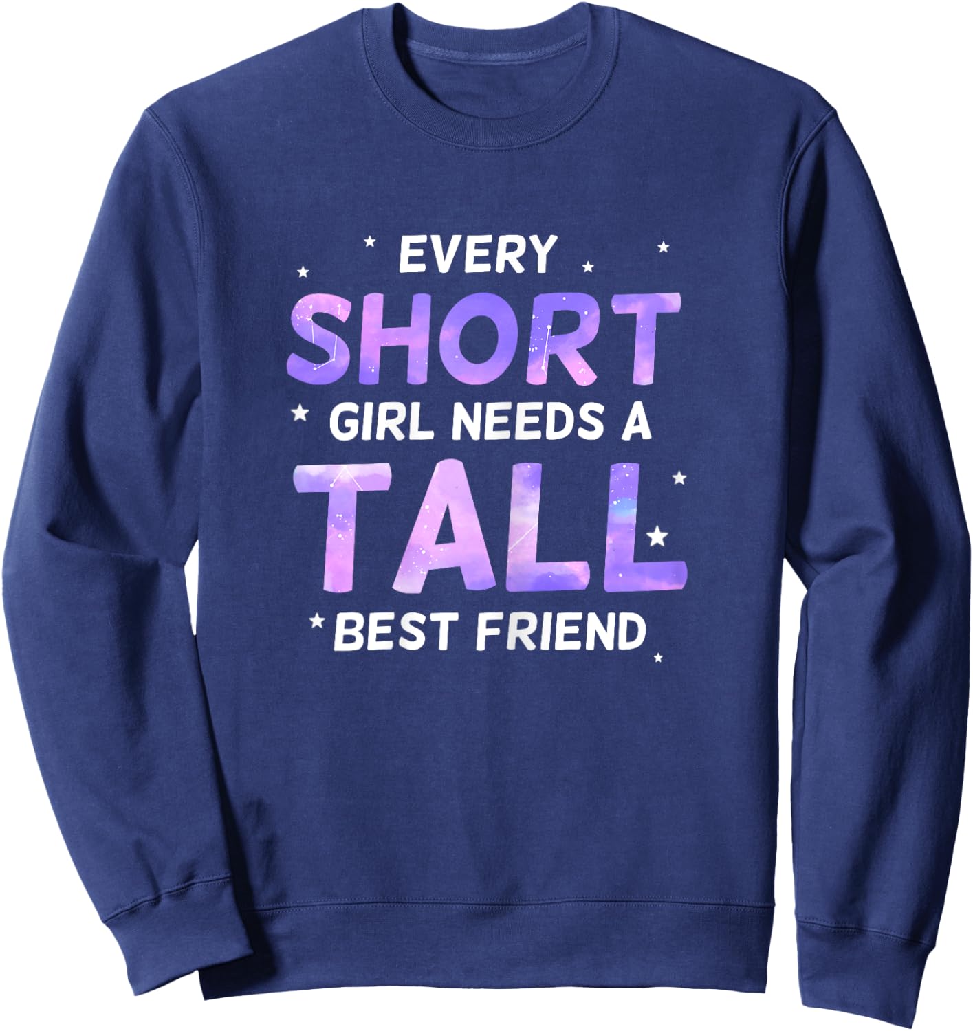Every Short Girl Needs a Tall Friend Best Friends Sweatshirt - Sweatshirt | Navy