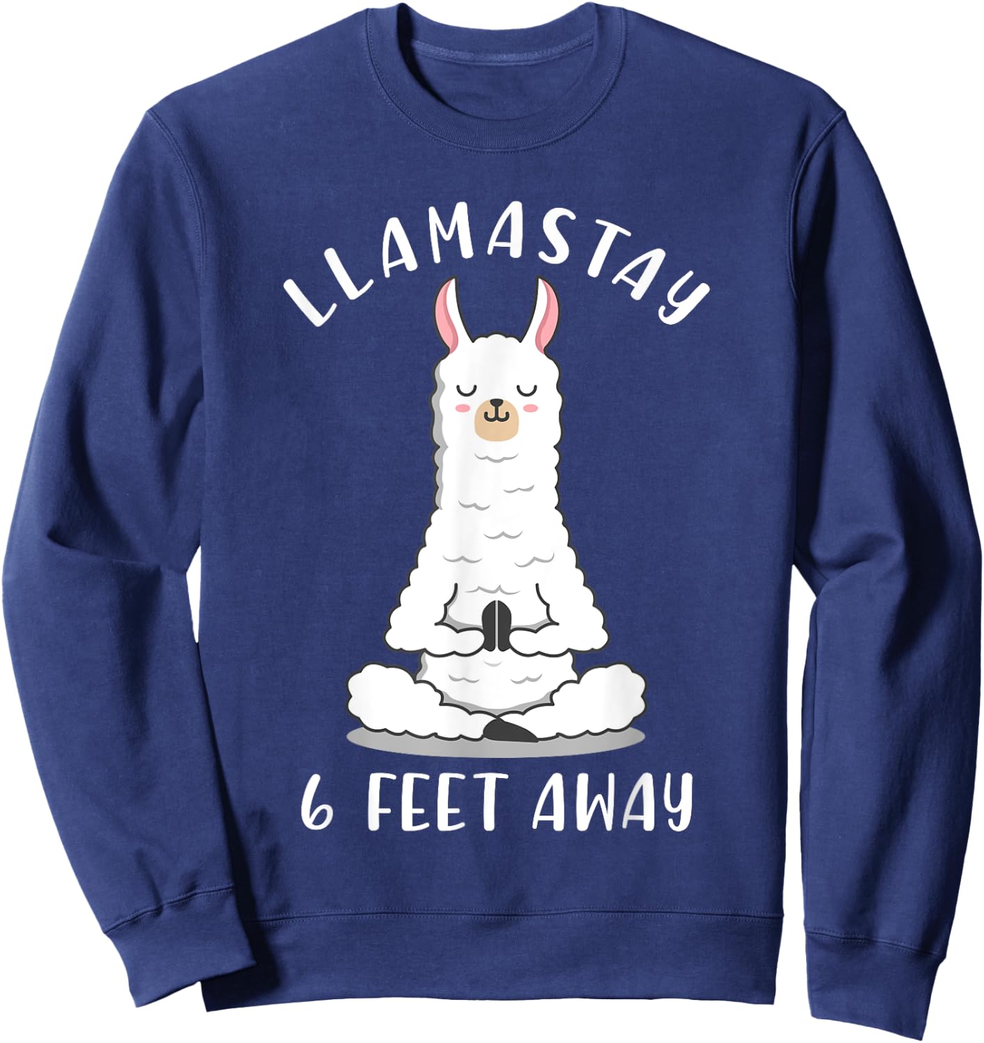 Llamastay 6 Feet Away Funny Social Distancing Llama Yoga Sweatshirt - Sweatshirt | Navy