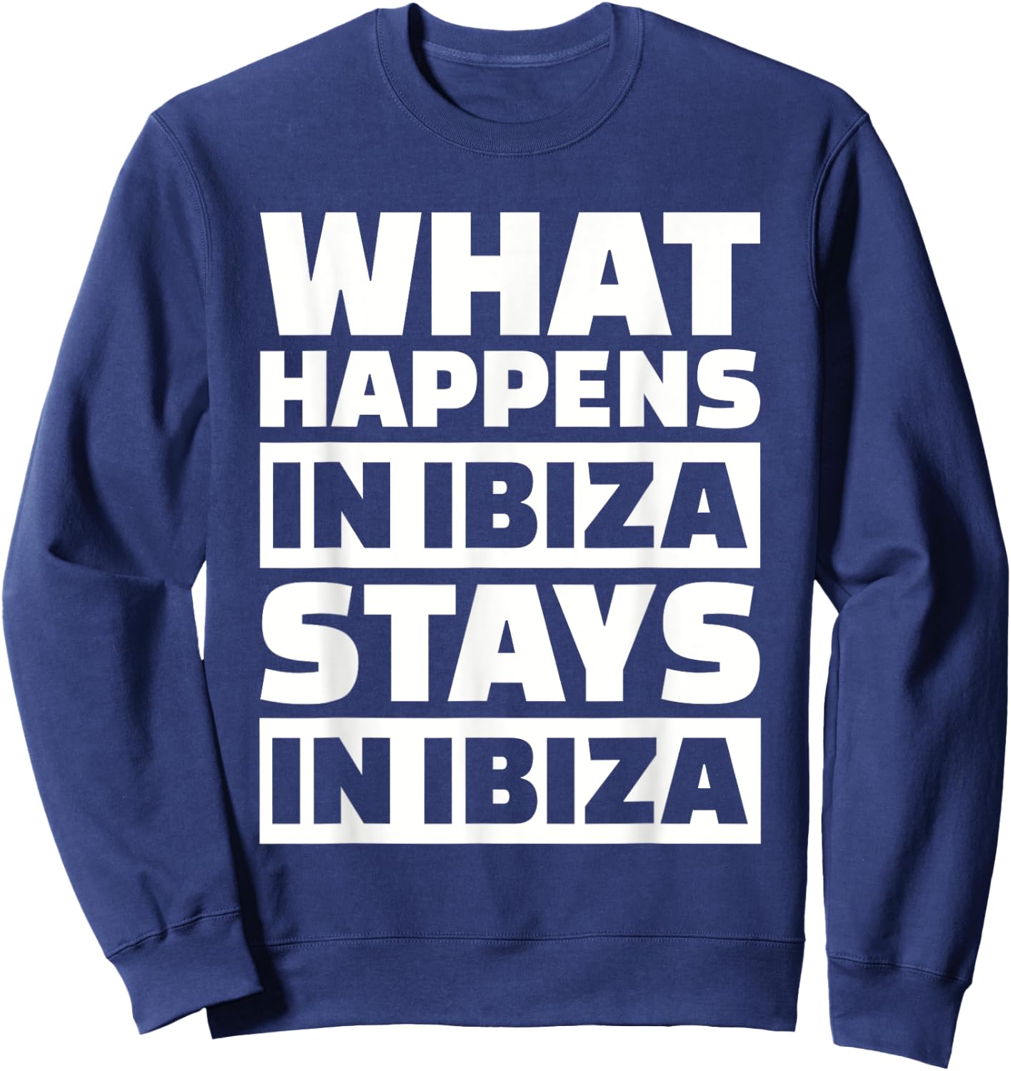 What happens in Ibiza stays in Ibiza Sweatshirt - Sweatshirt | Navy