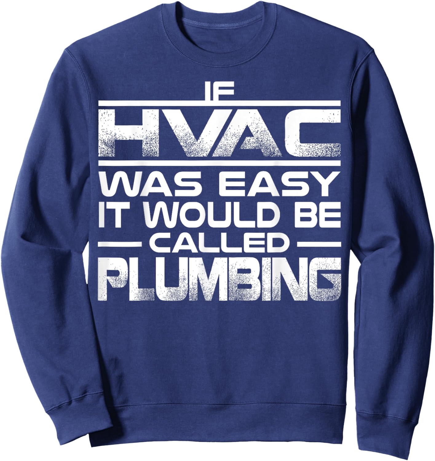 Funny HVAC Gift Cool HVAC Easy Technician Gag Sweatshirt - Sweatshirt | Navy