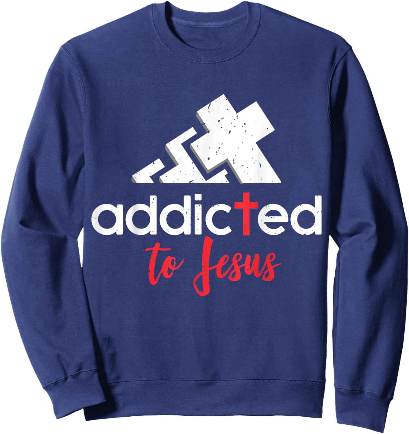 Addicted to Jesus - Christian Men Women Gift Sweatshirt - Sweatshirt | Navy