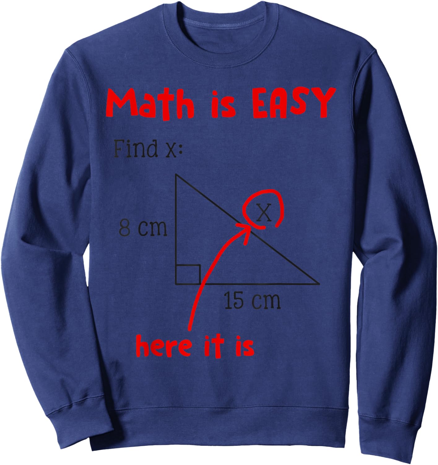 Math Is Easy Here It Is Funny Math Teacher Student Gift Men Women Girls Kids Sweatshirt - Sweatshirt | Navy
