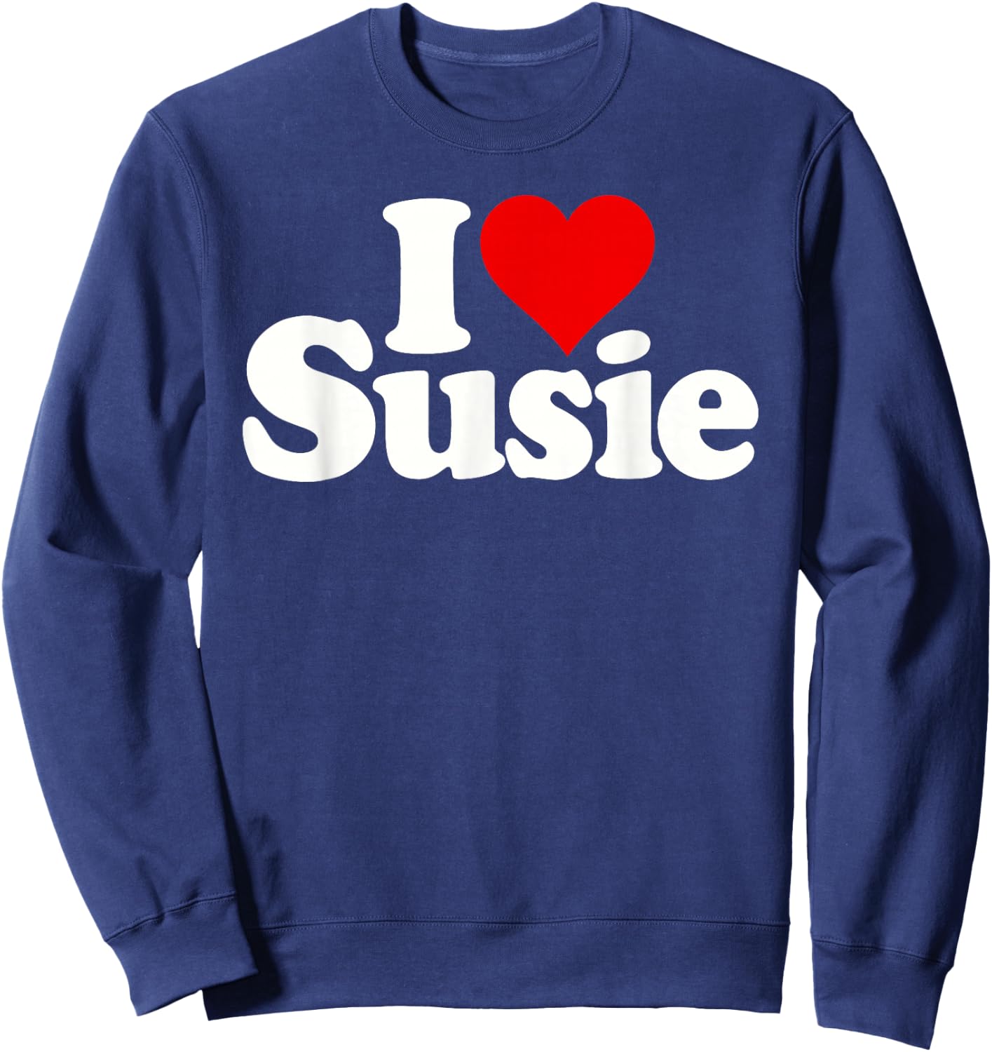 I Love Heart Susie Suzy Susan Sweatshirt - Sweatshirt | Navy