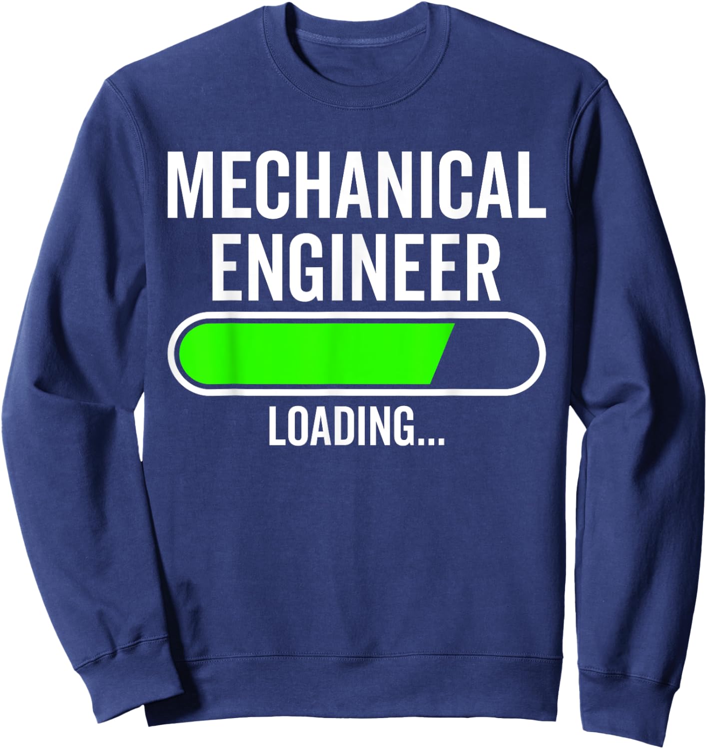 Mechanical Engineer Loading Graduation Graduate New Job Sweatshirt - Sweatshirt | Navy