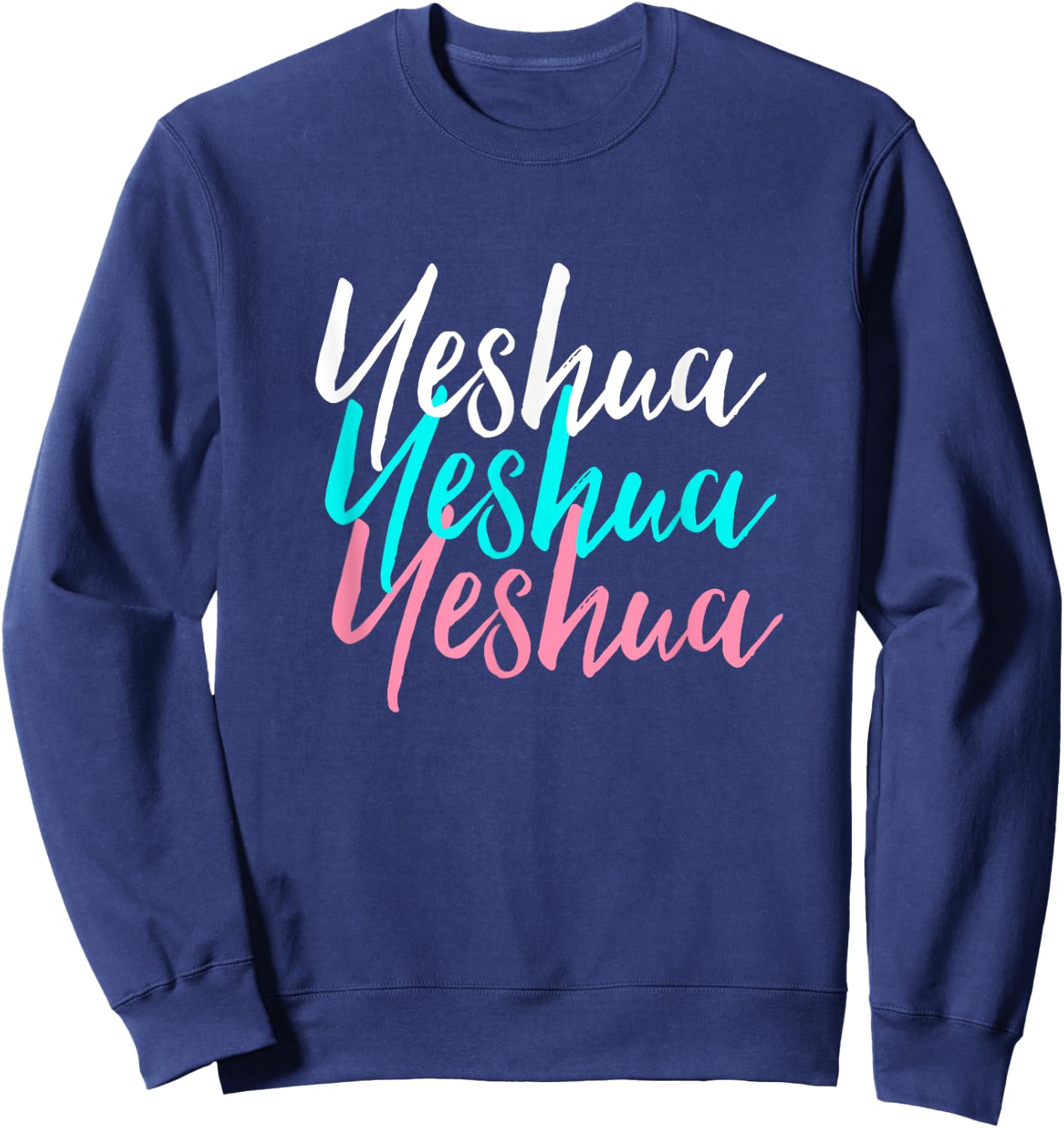 Hebrew Name of Jesus & Joshua Christian Worship Gift Yeshua Sweatshirt - Sweatshirt | Navy