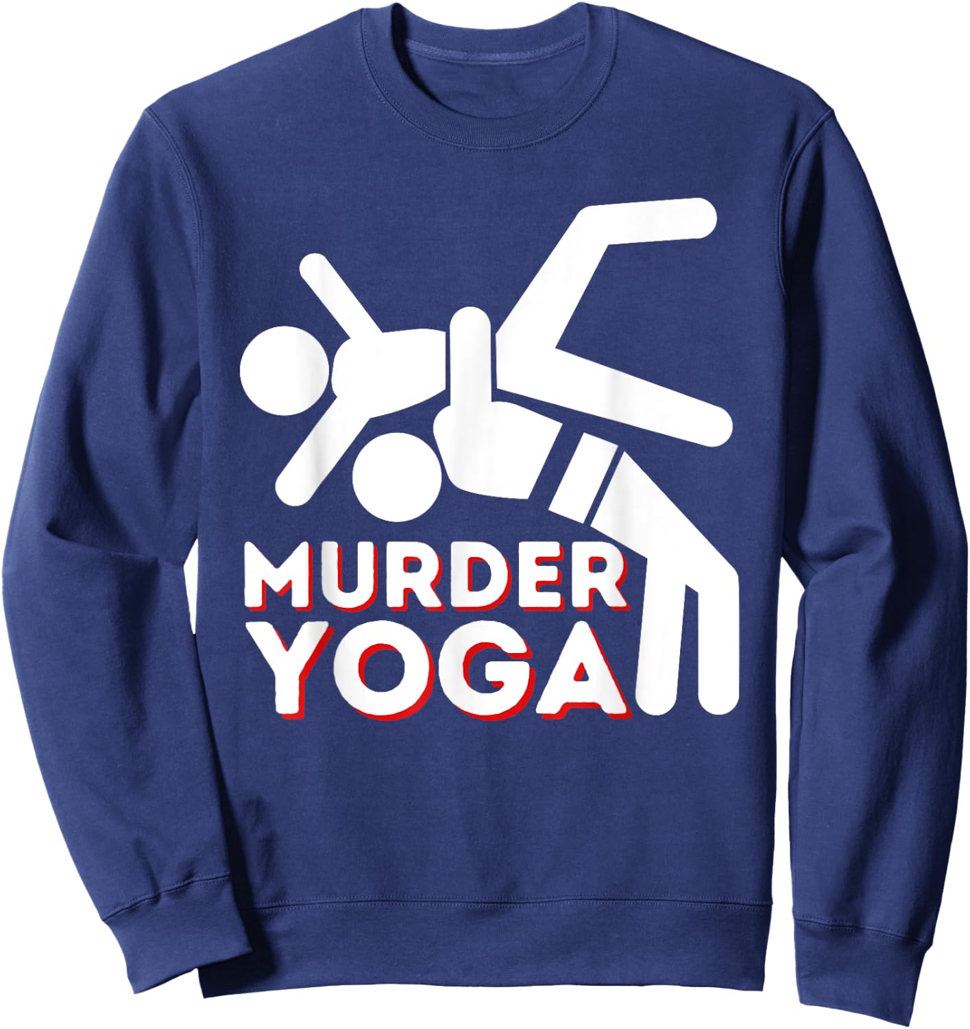 Murder Yoga - Funny Wrestling & Wrestler Sweatshirt - Sweatshirt | Navy
