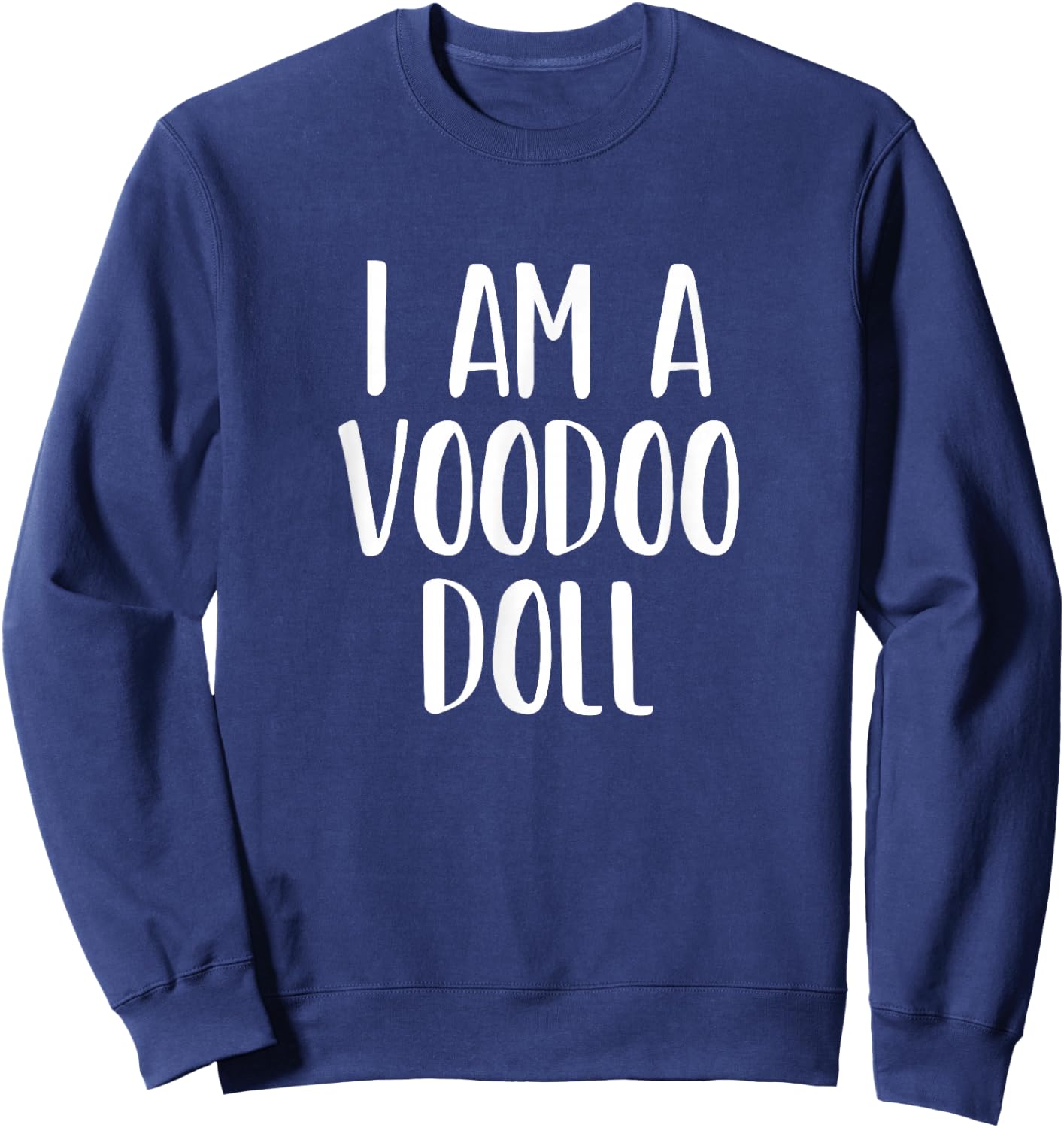 I Am A Voodoo Doll Halloween I'm Simple Costume Lazy Sweatshirt - Sweatshirt | Navy