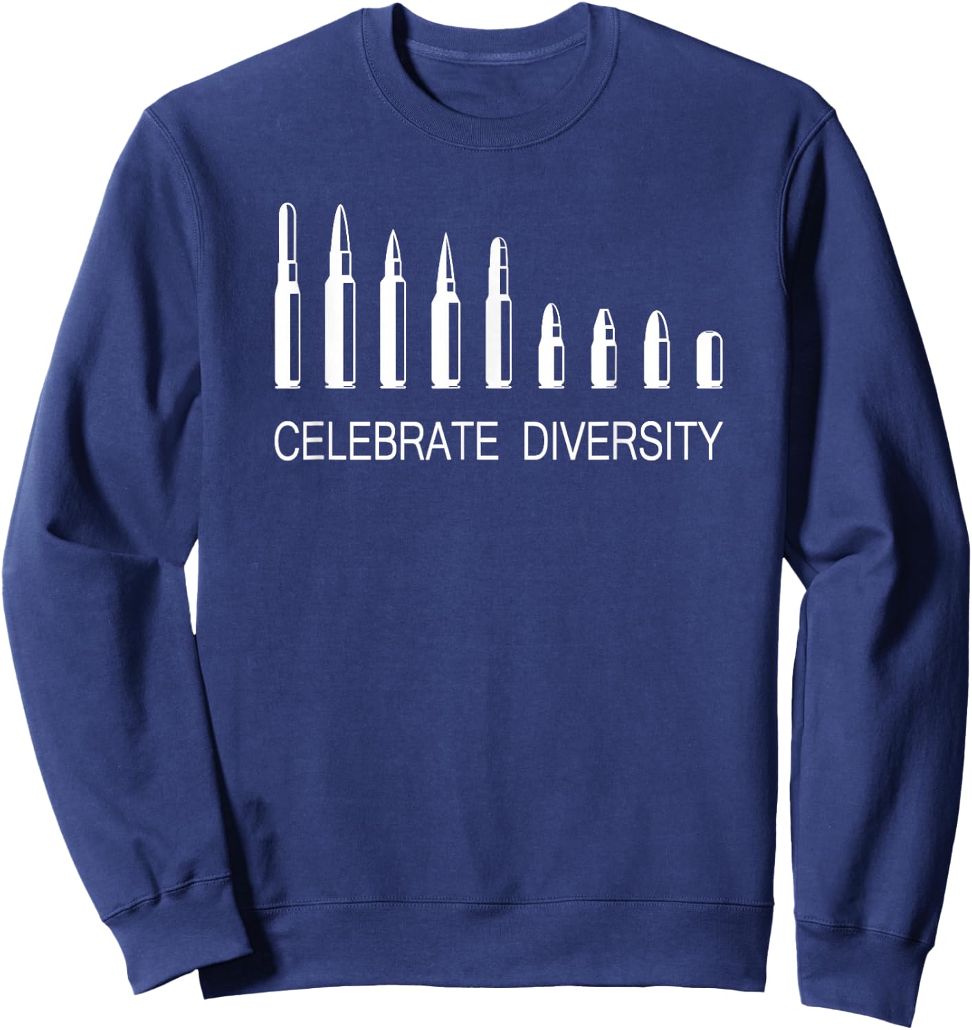 Celebrate Diversity Ammo Bullet Funny Pro-Gun Ammunition Sweatshirt - Sweatshirt | Navy