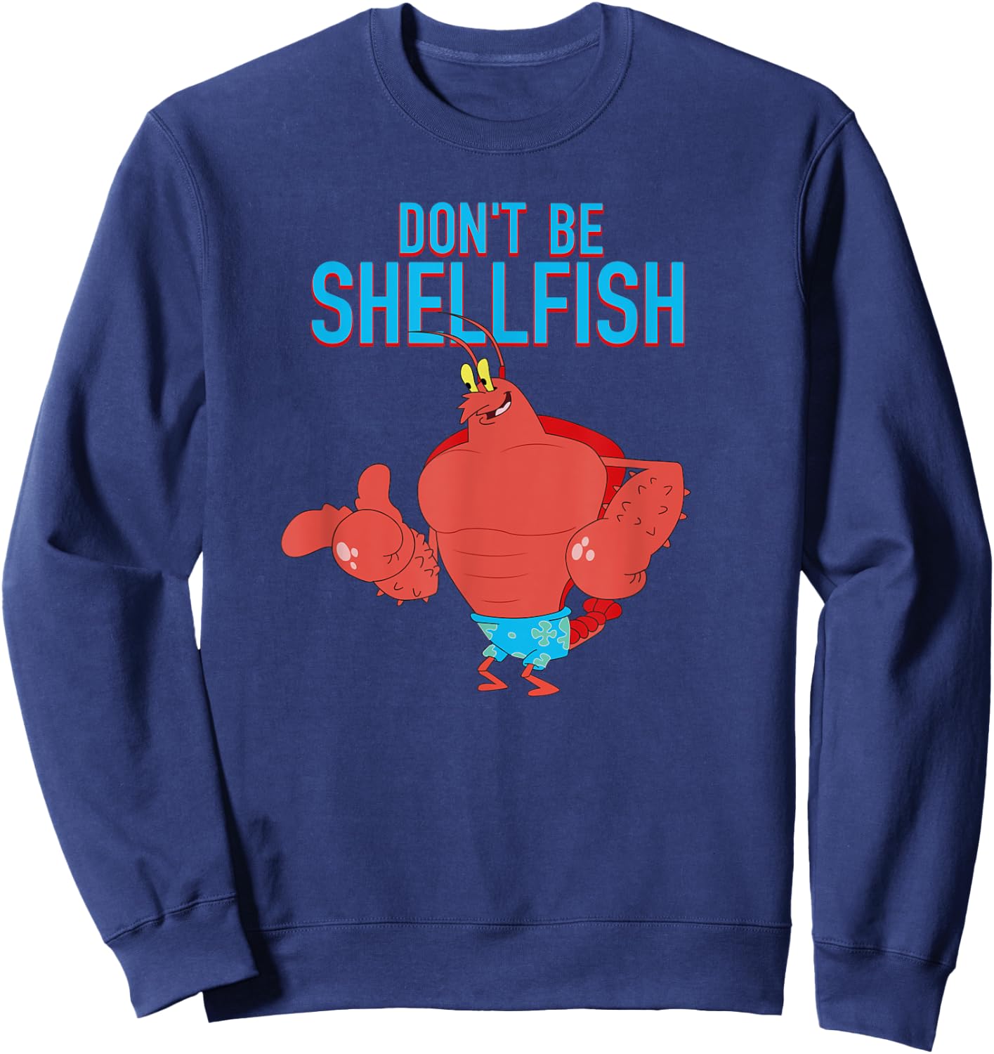 Mademark x SpongeBob SquarePants - Larry the Lobster - Don't Be Shellfish Sweatshirt - Sweatshirt | Navy