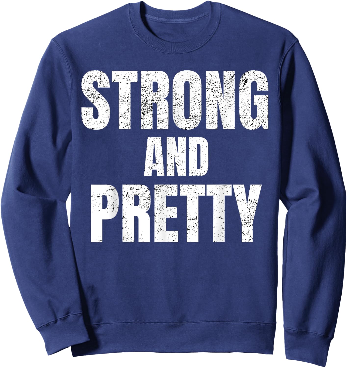 Funny "Strong And Pretty" Strongman Fitness Gym Gift Sweatshirt - Sweatshirt | Navy