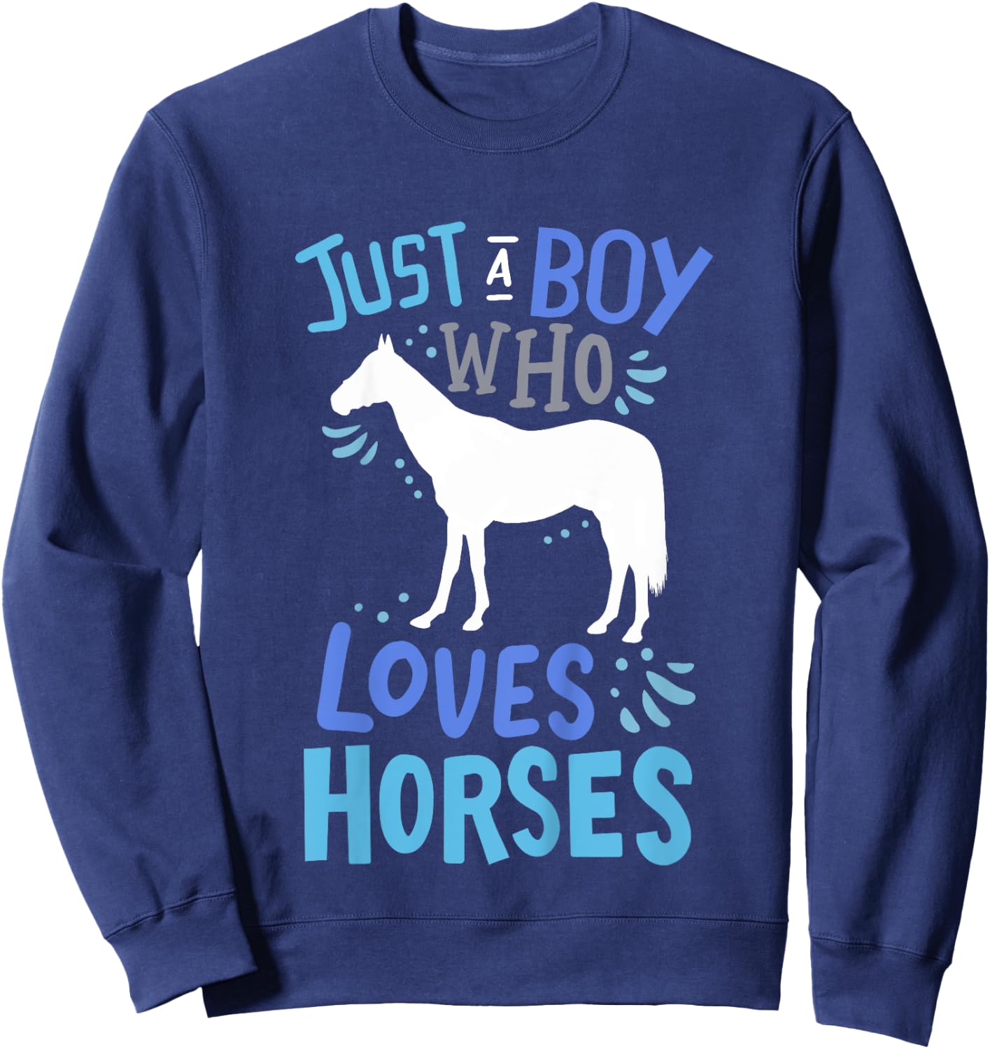 Kids Horse Just A Boy Who Loves Horses Gift Sweatshirt - Sweatshirt | Navy