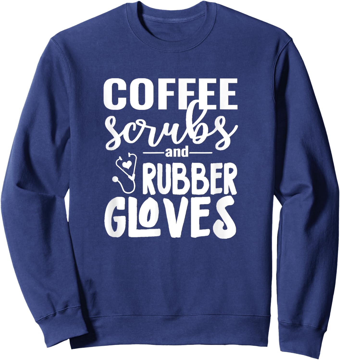 Coffee Scrubs - Great Gift Nurses, Medical Workers Sweatshirt - Sweatshirt | Navy