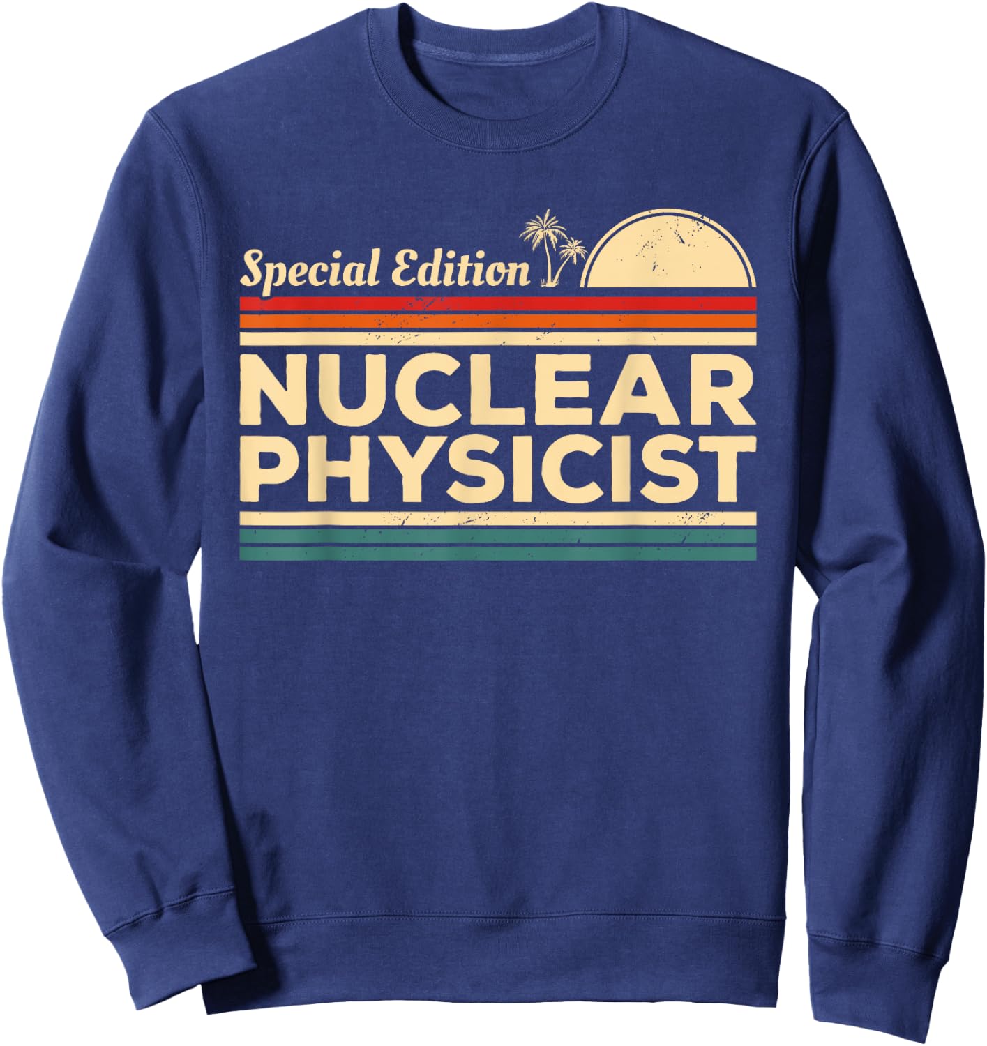 Vintage Nuclear Physicist Physics Sweatshirt - Sweatshirt | Navy