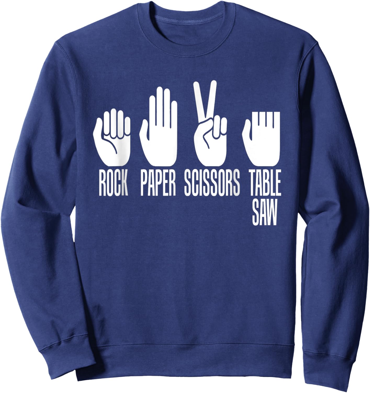 Rock Paper Scissors Table Saw Game Master Carpenter Print Sweatshirt - Sweatshirt | Navy