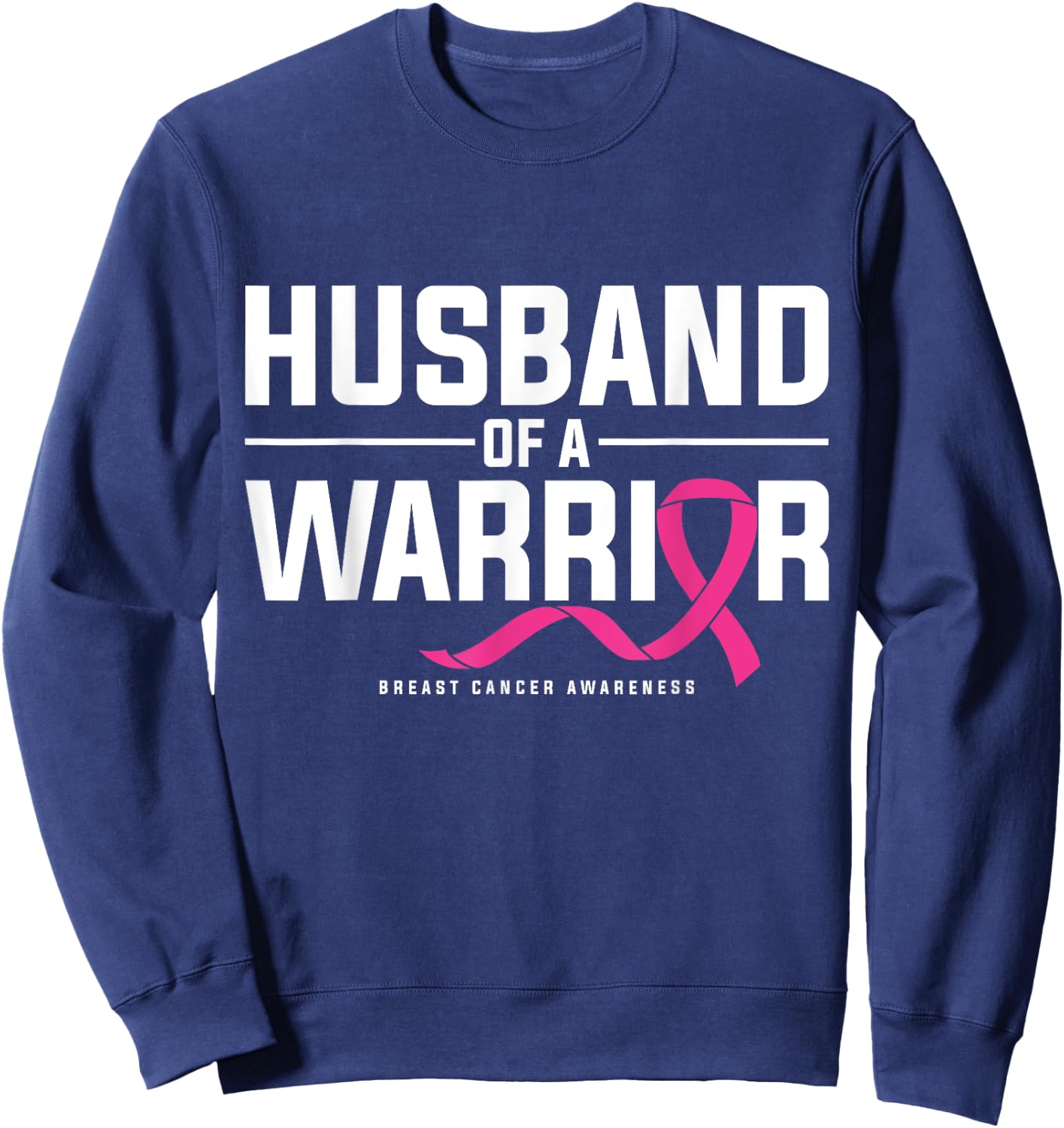 Husband Of A Warrior Breast Cancer Awareness Sweatshirt - Sweatshirt | Navy