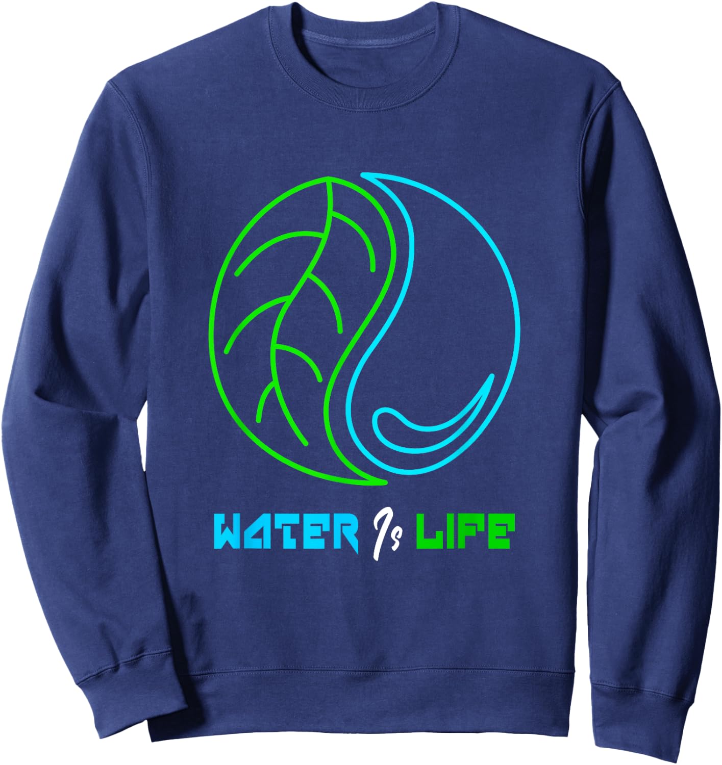 Water is Life, World Water Day 2021 Sweatshirt - Sweatshirt | Navy