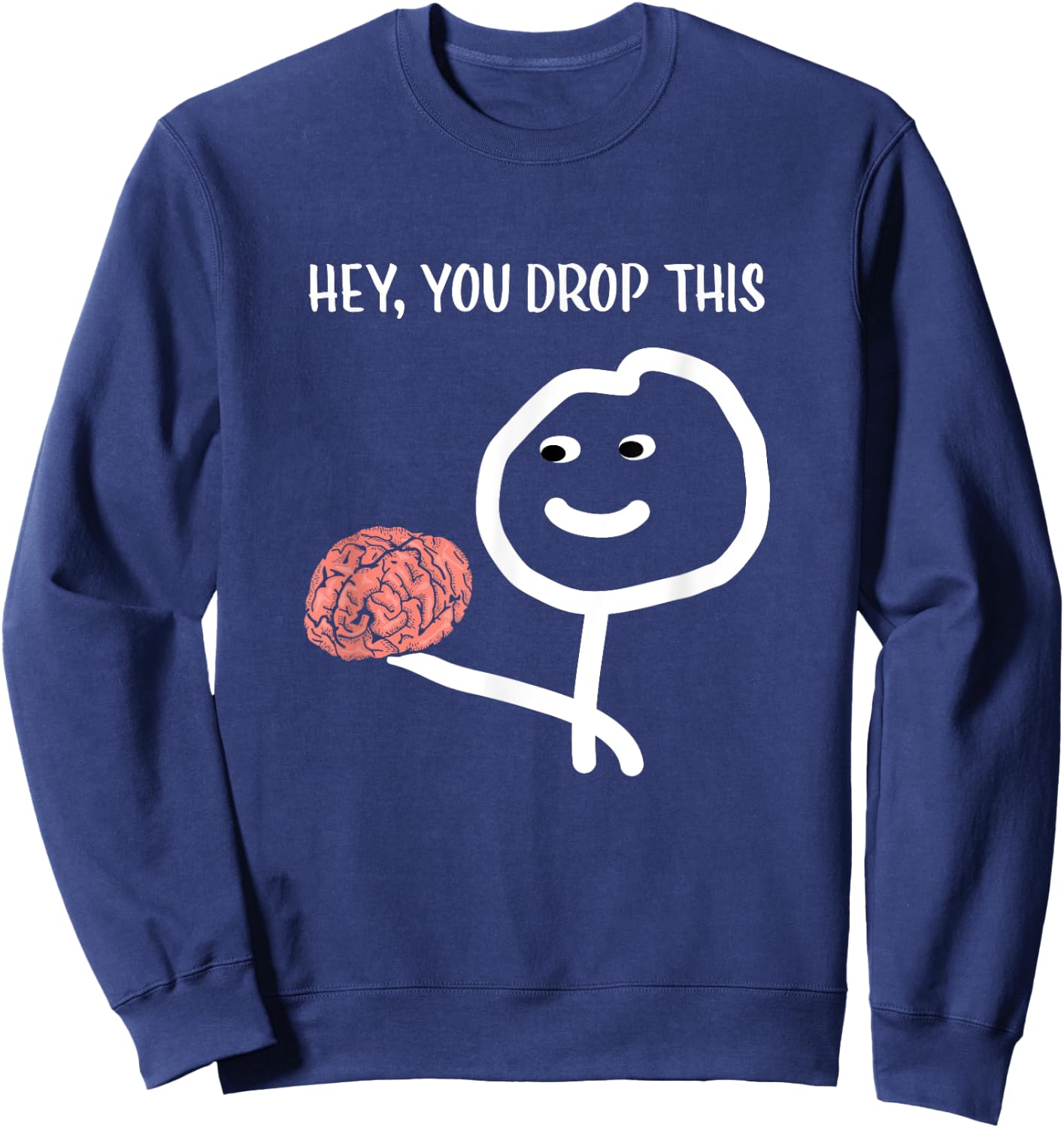 Funny Sayings Sarcastic Humor Stick Man Brain Design Sweatshirt - Sweatshirt | Navy