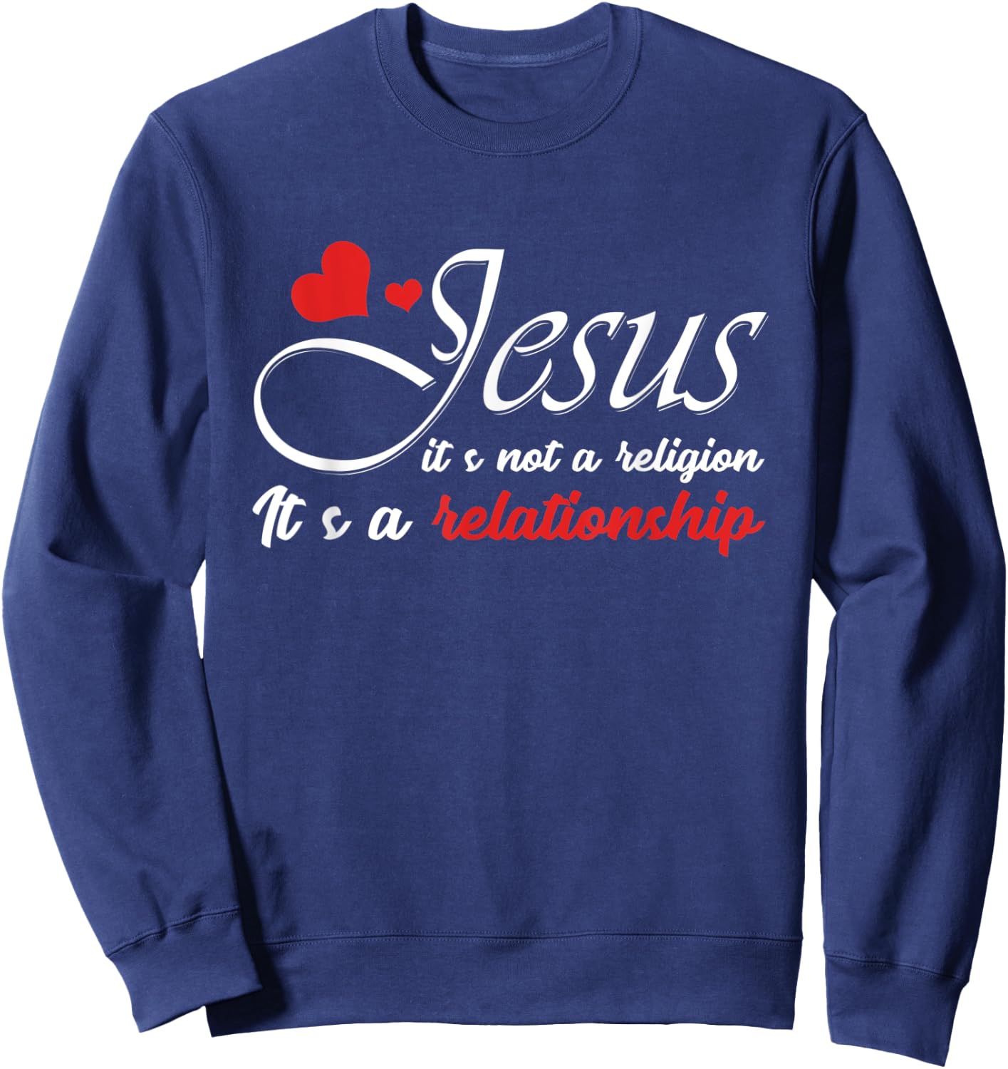 Jesus Is Not A Religion, But A Relationship Graphic Sweatshirt - Sweatshirt | Navy