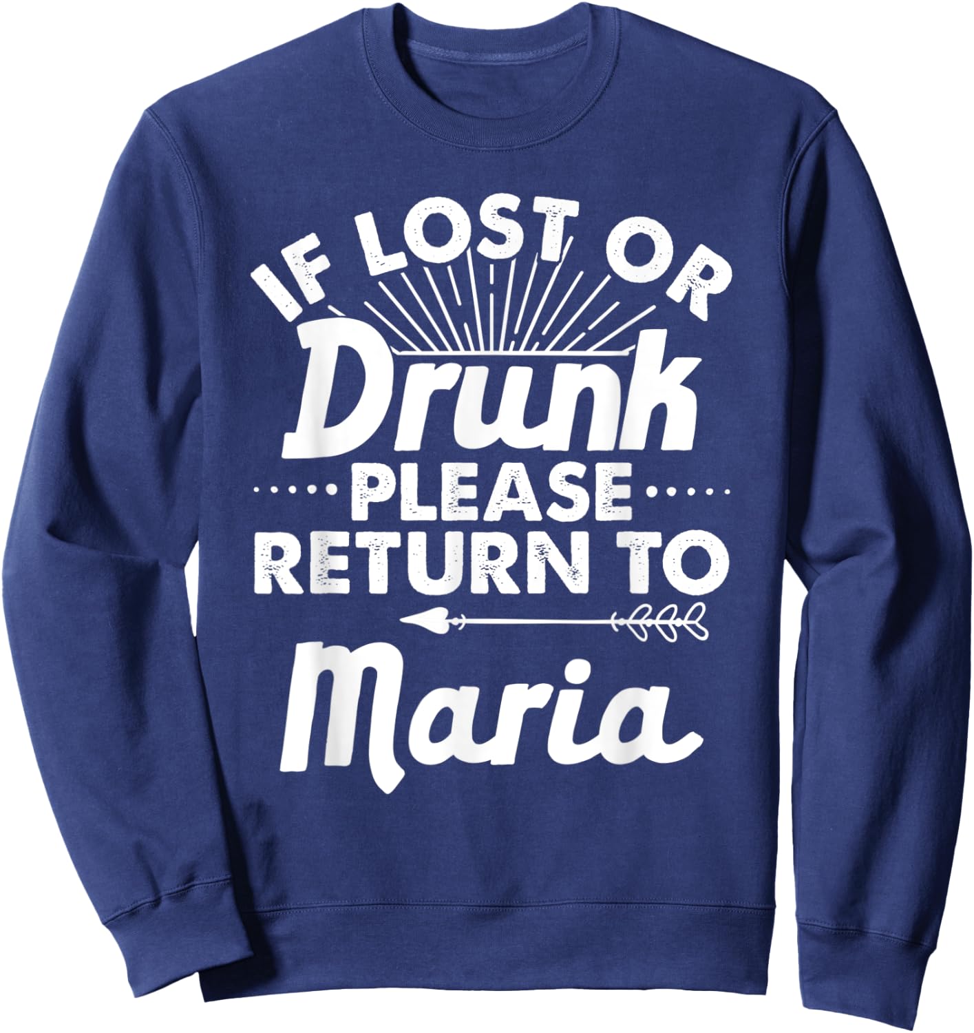 If Lost Or Drunk Please Return To MARIA Gift Name Women Sweatshirt - Sweatshirt | Navy