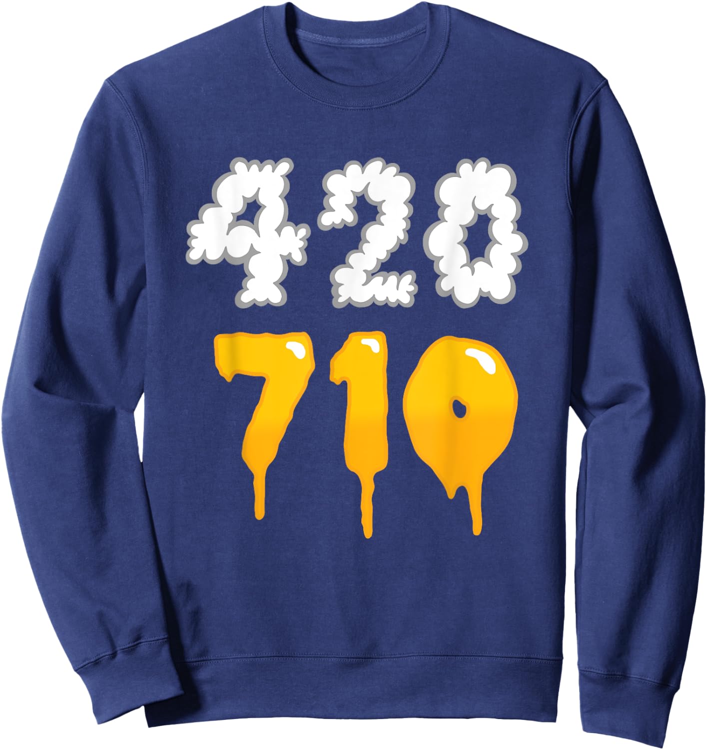 420 710 Weed Oil Dabs Funny Weed Sweatshirt - Sweatshirt | Navy