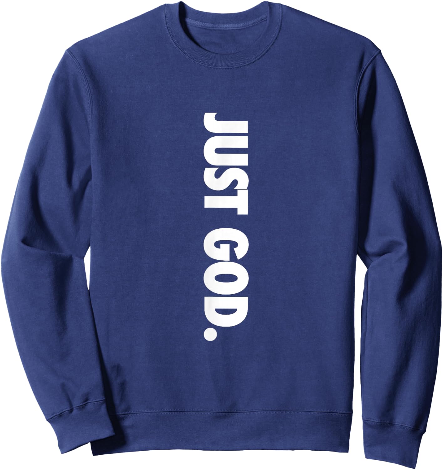 Just God, God is Dope Sweatshirt - Sweatshirt | Navy