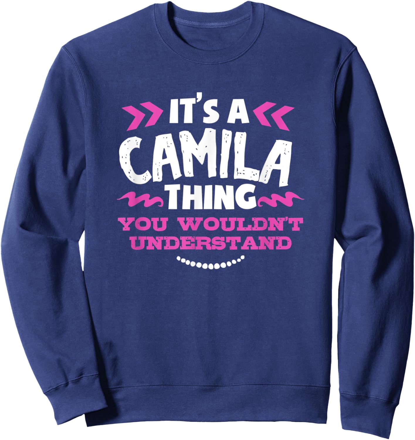 Camila Personalized Gift It's A Camila Thing Custom Sweatshirt - Sweatshirt | Navy