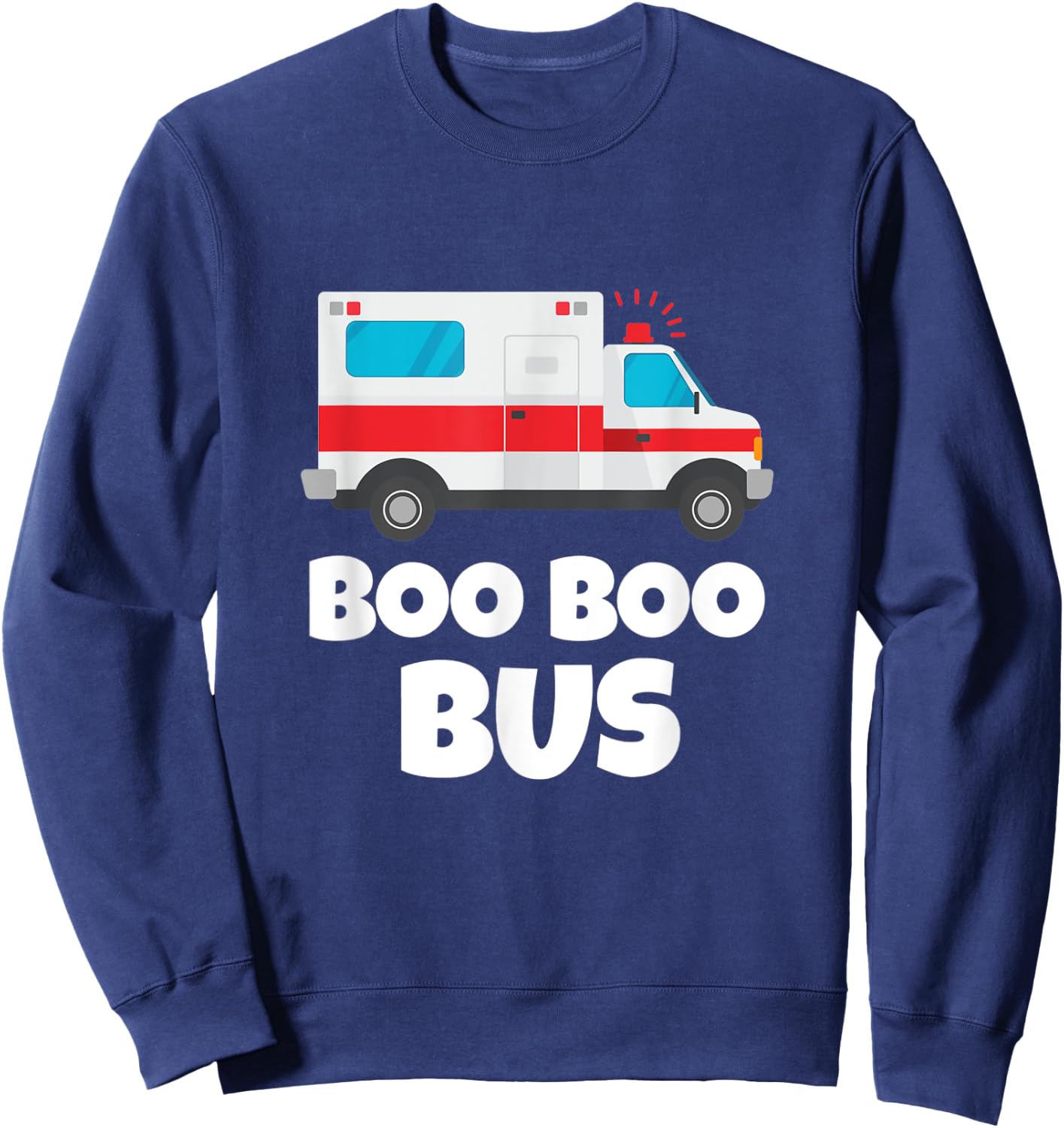Boo Boo Bus First Responder Funny EMT Medical Ambulance Sweatshirt - Sweatshirt | Navy