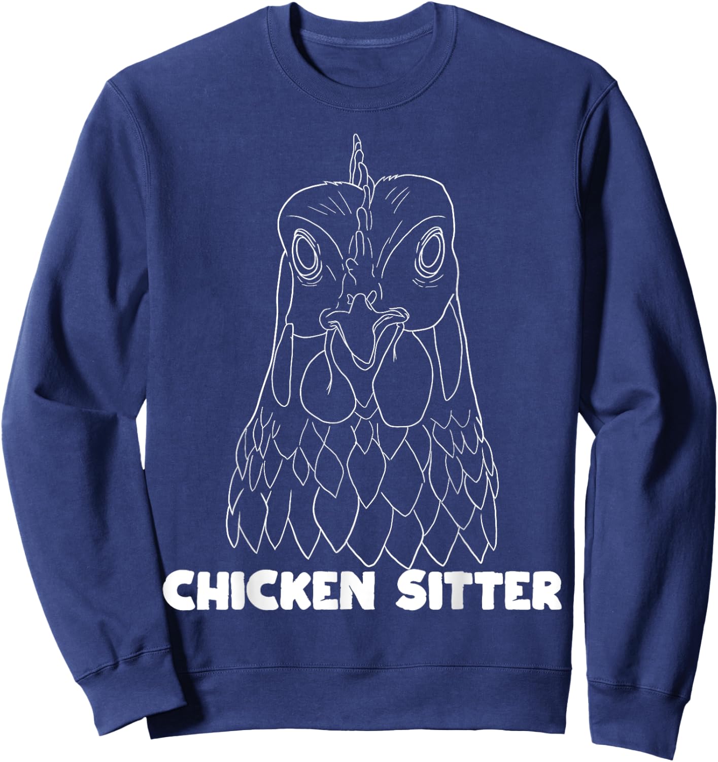 Chicken Sitter Poultry Art For Chicken Lover Farm Men Women Sweatshirt - Sweatshirt | Navy