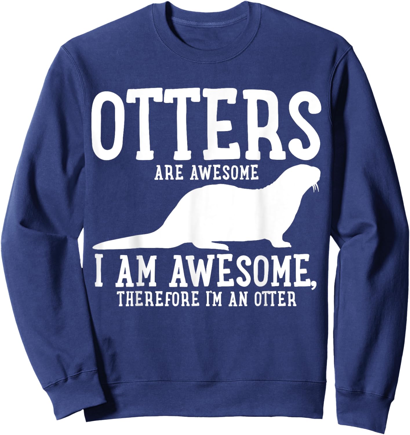 Otter Funny Gift Sweatshirt - Sweatshirt | Navy