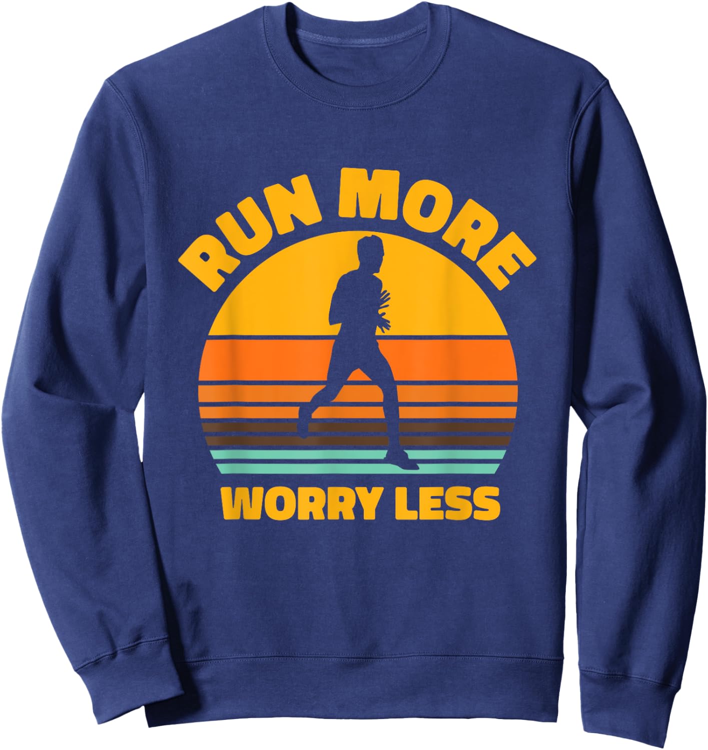 Run More Worry Less Marathon Running Runner Sweatshirt - Sweatshirt | Navy