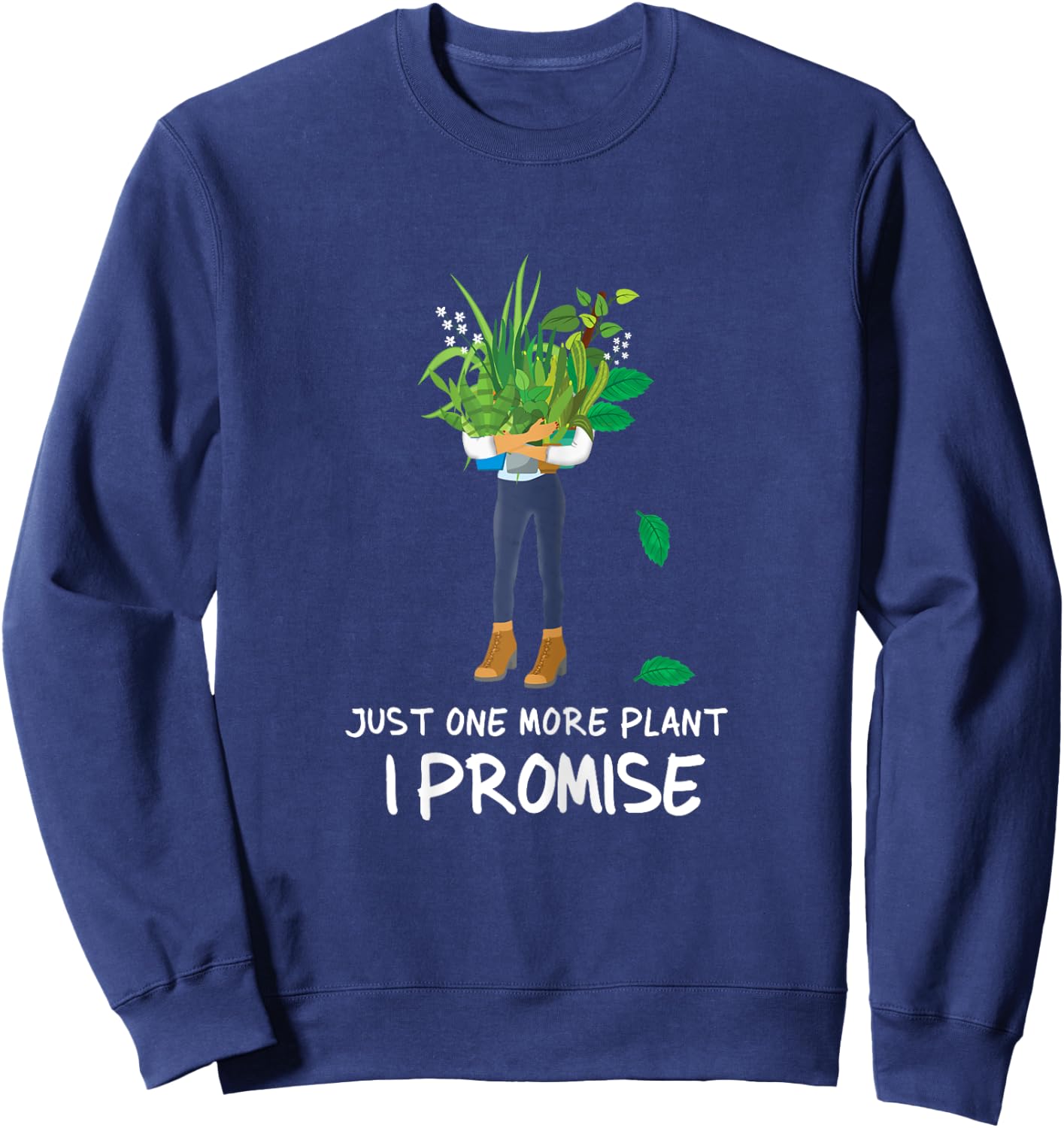 Plantaholic Gardening Gardener Just One More Plant I Promise Sweatshirt - Sweatshirt | Navy