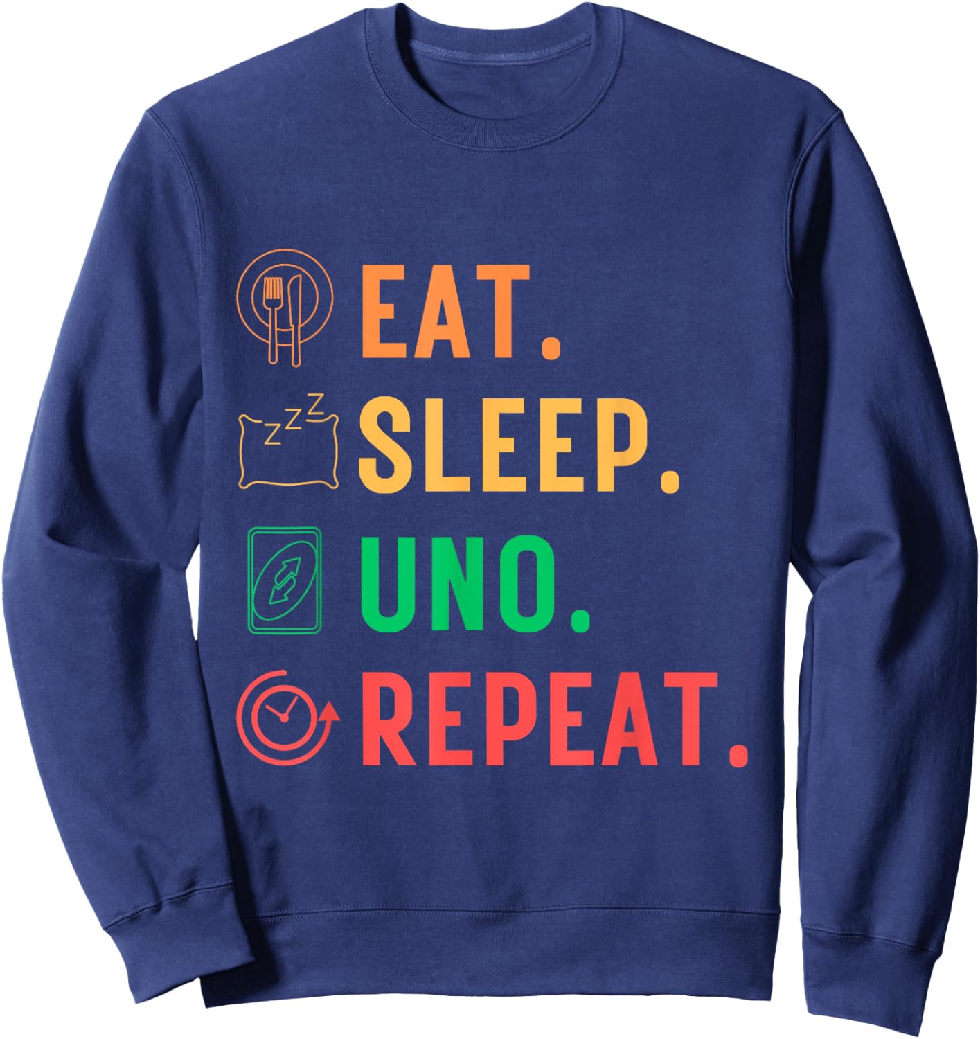 Eat Sleep Uno Repeat Funny Uno Cute For Kids Women Men Sweatshirt - Sweatshirt | Navy