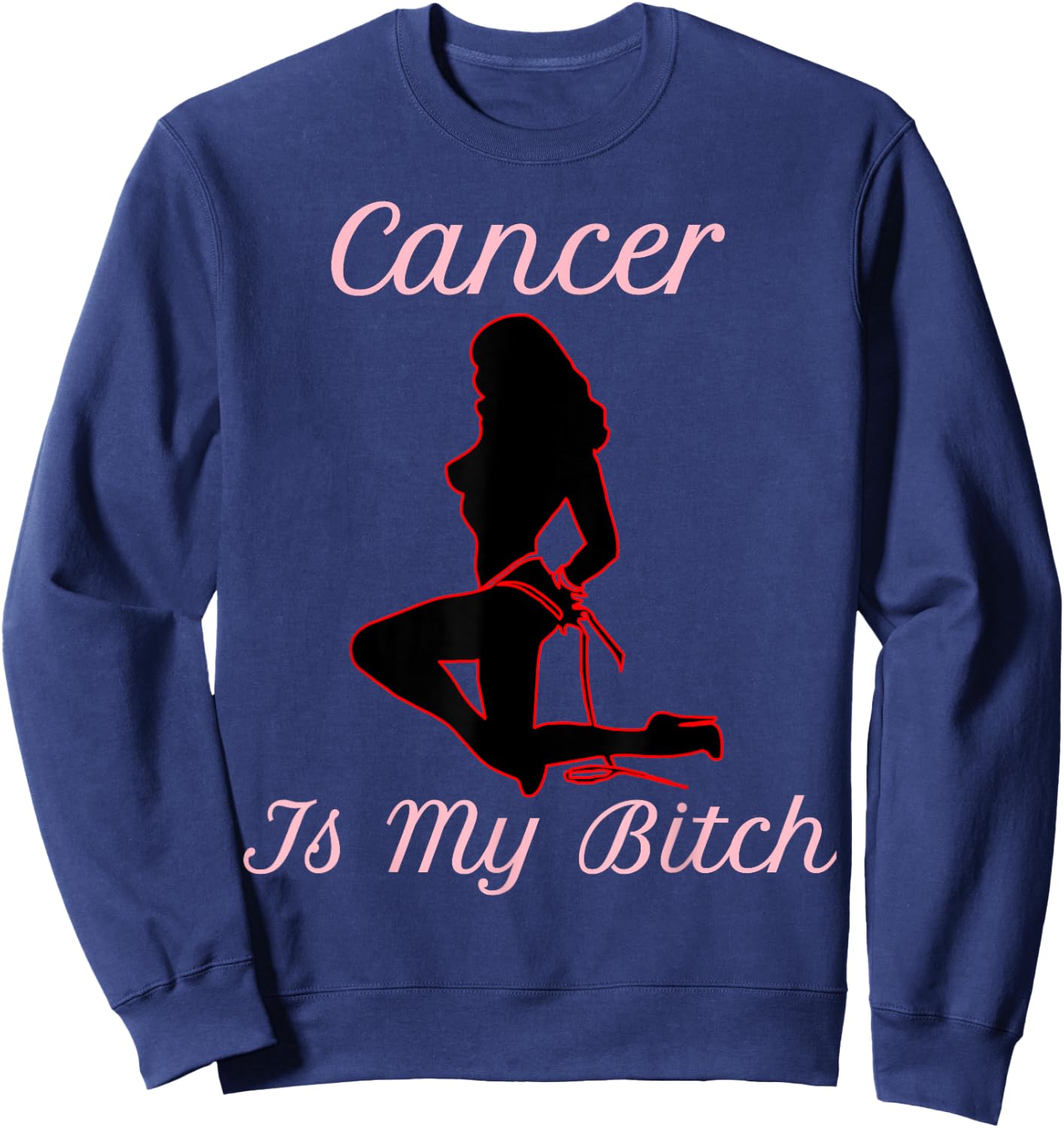 Confident Cancer Is My Bitch Sweatshirt - Sweatshirt | Navy