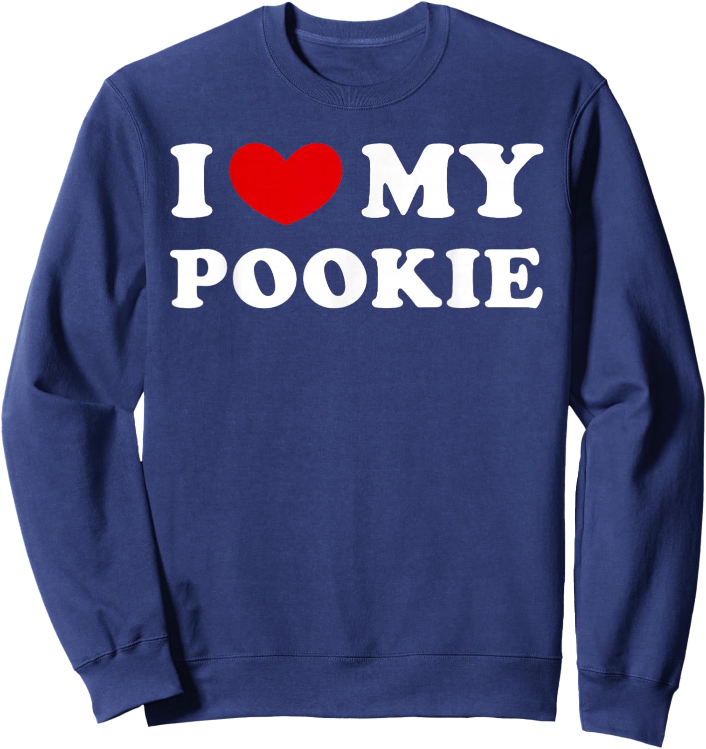 I Love My Pookie, I Heart My Pookie Sweatshirt - Sweatshirt | Navy
