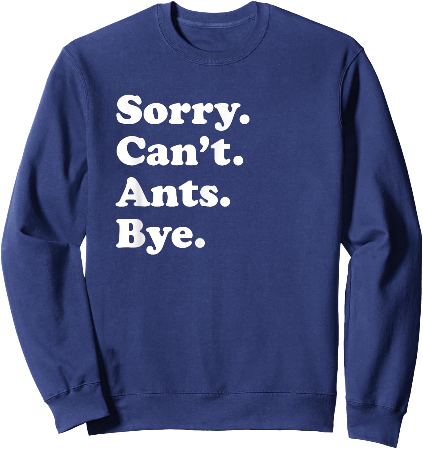 Funny Ant Bug Gift Women Boys or Girls Sweatshirt - Sweatshirt | Navy